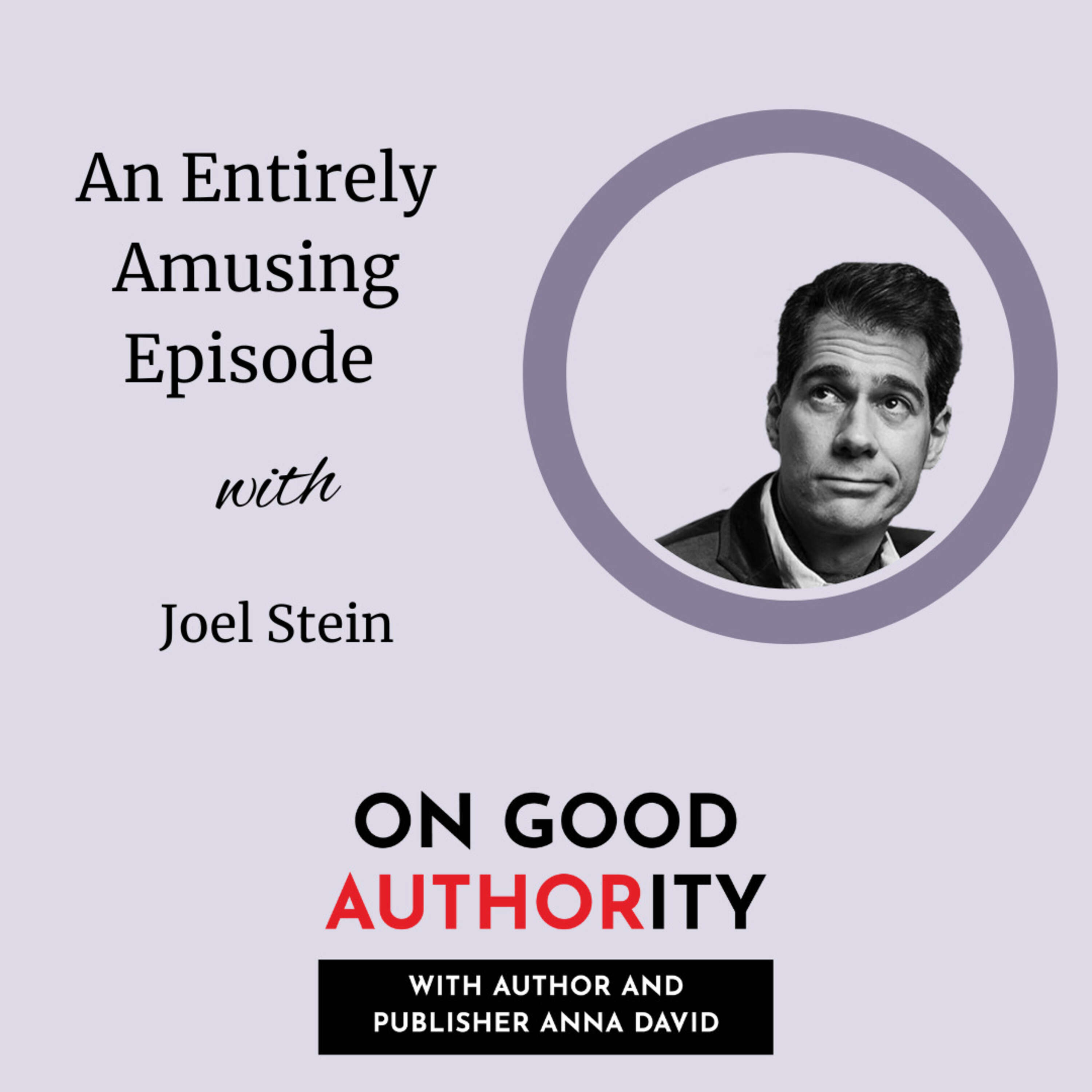 An Entirely Amusing Episode with Joel Stein