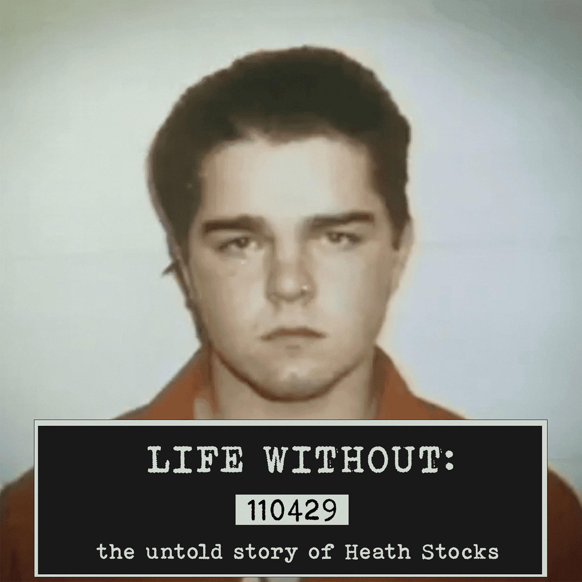 Life Without: The Untold Story of Heath Stocks 