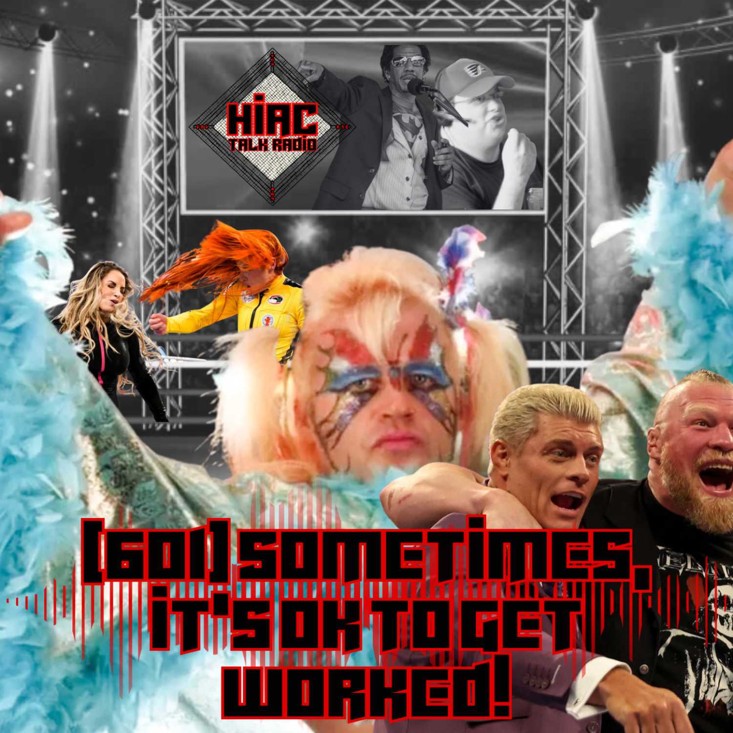 HIAC Talk Radio (601) Sometimes, It's OK To Get Worked!