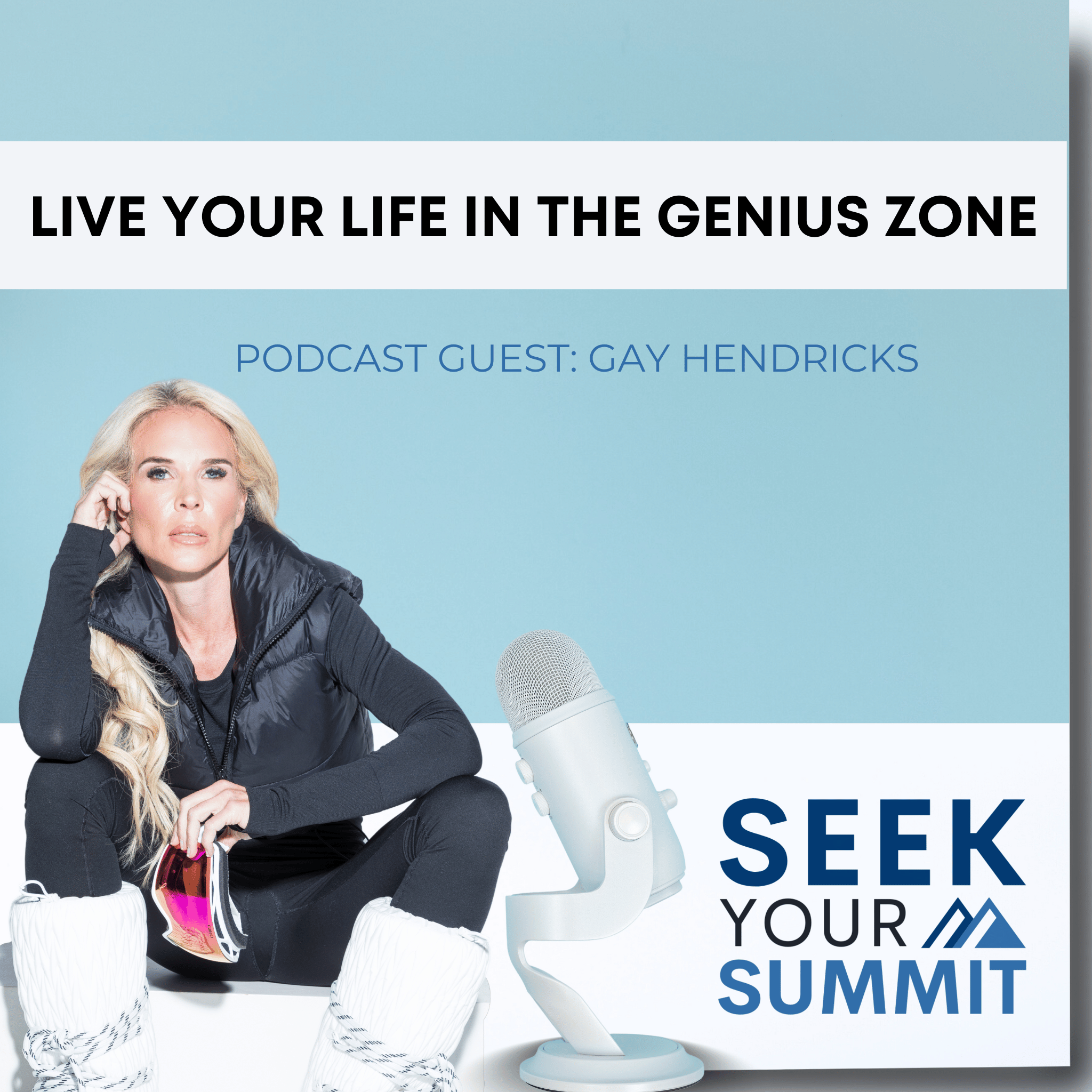 09: Live Your Life in The Genius Zone with Gay Hendricks