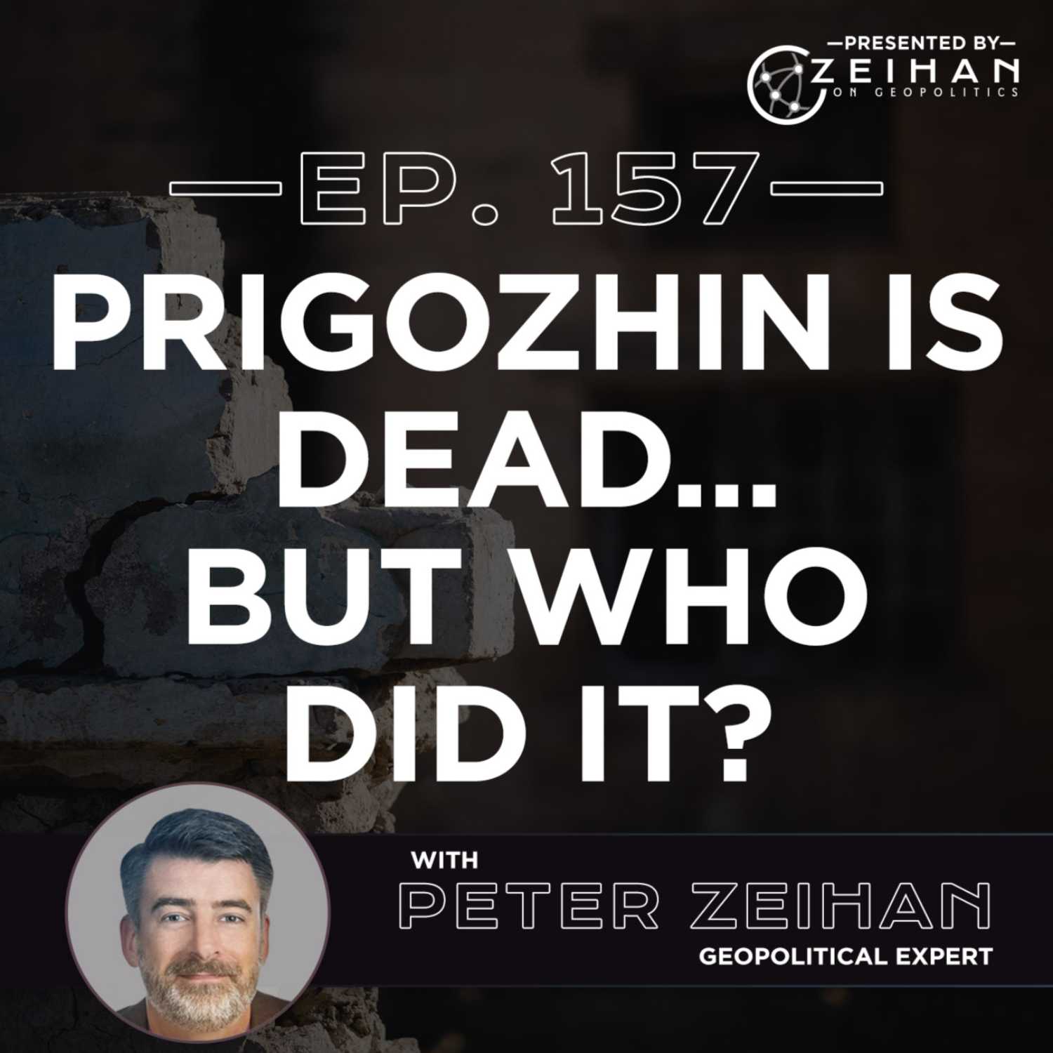 Prigozhin Is Dead...But Who Did It? || Peter Zeihan