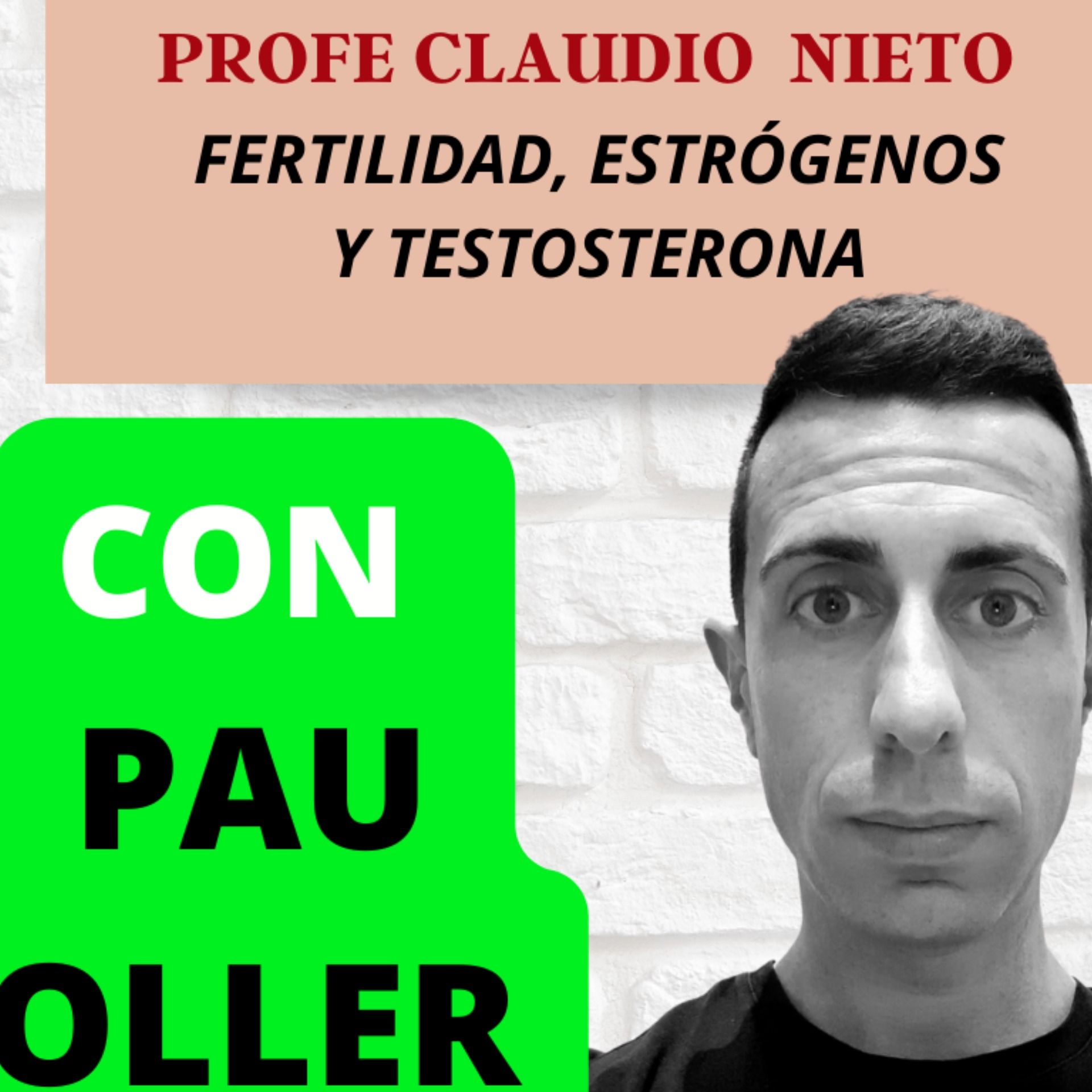 118. ESTRÓGENOS, TESTOSTERONA y FERTILIDAD, para TODOS Y TODAS, con PAU OLLER