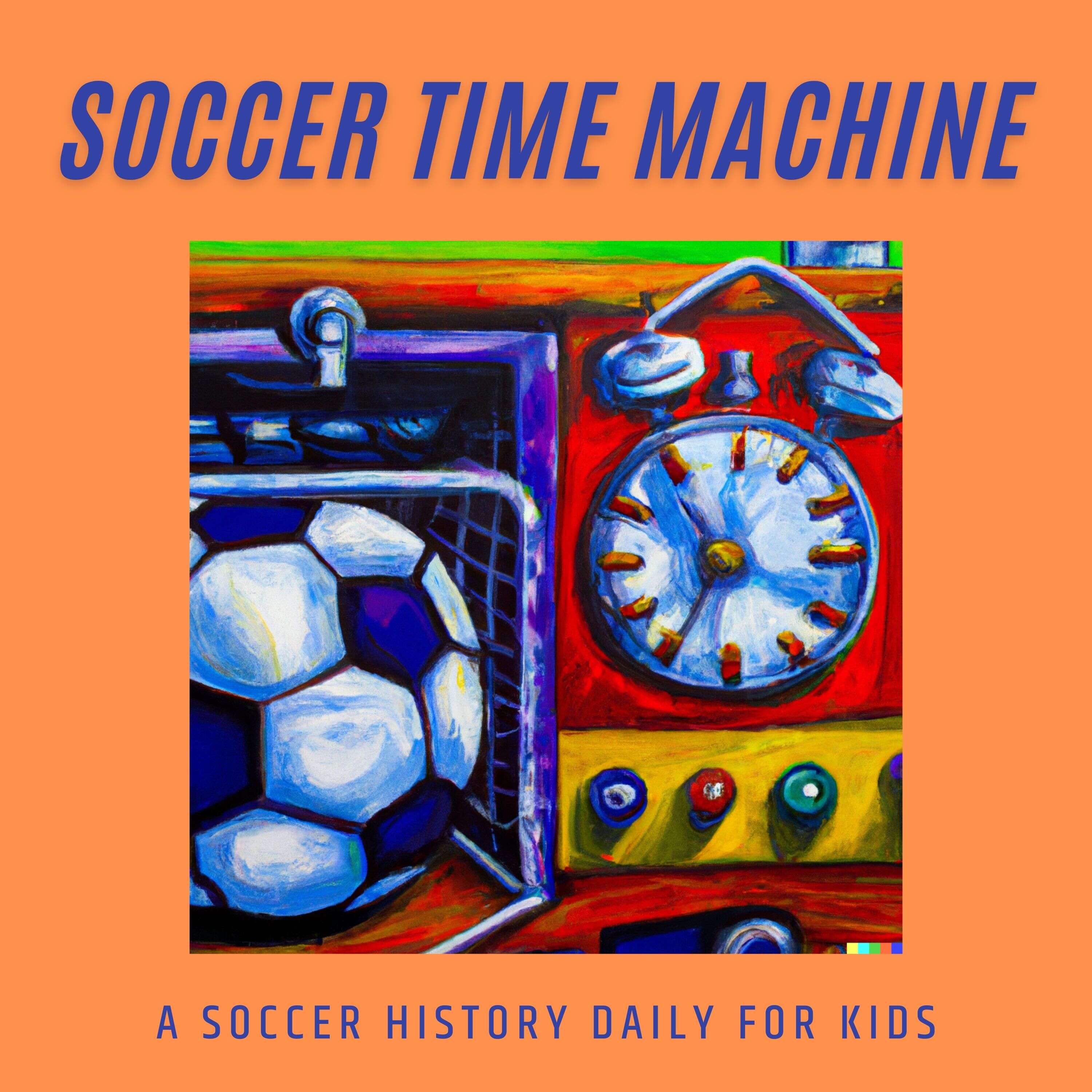 The Soccer Time Machine: Soccer History Daily for Kids 