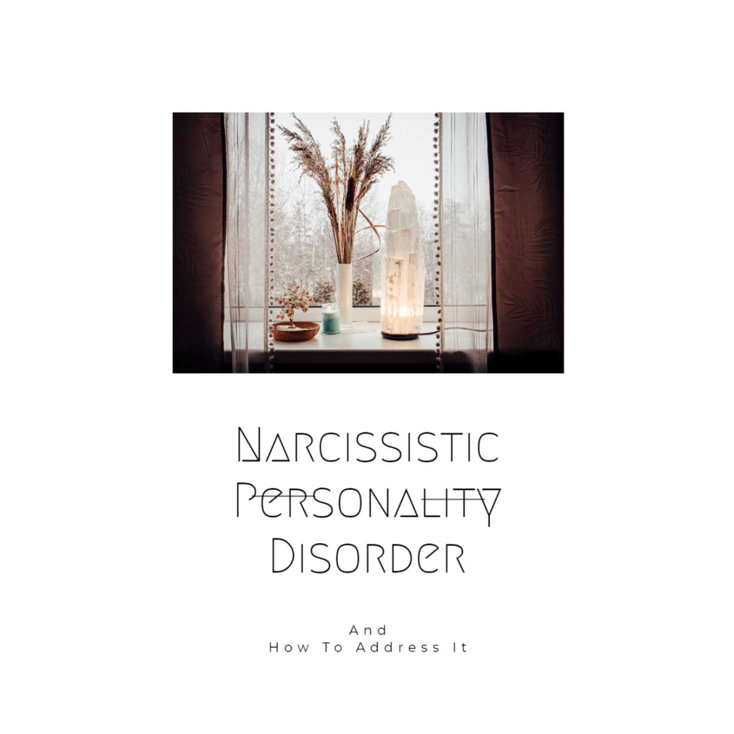 Narcissistic Personality Disorder and How To Address It