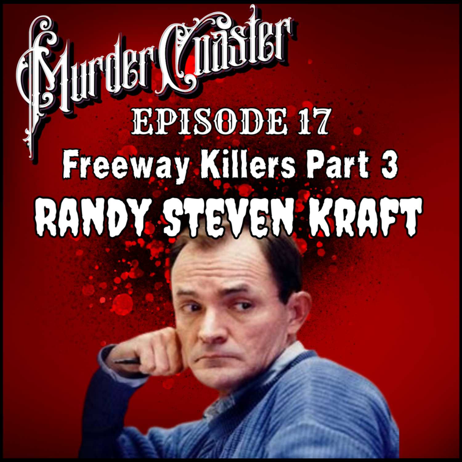 Episode 17: Freeway Killers Pt 3: Randy Kraft