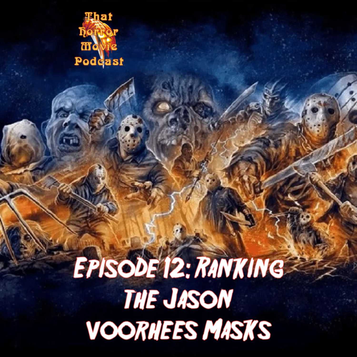 Episode #12- Ranking the Jason Voorhees Masks