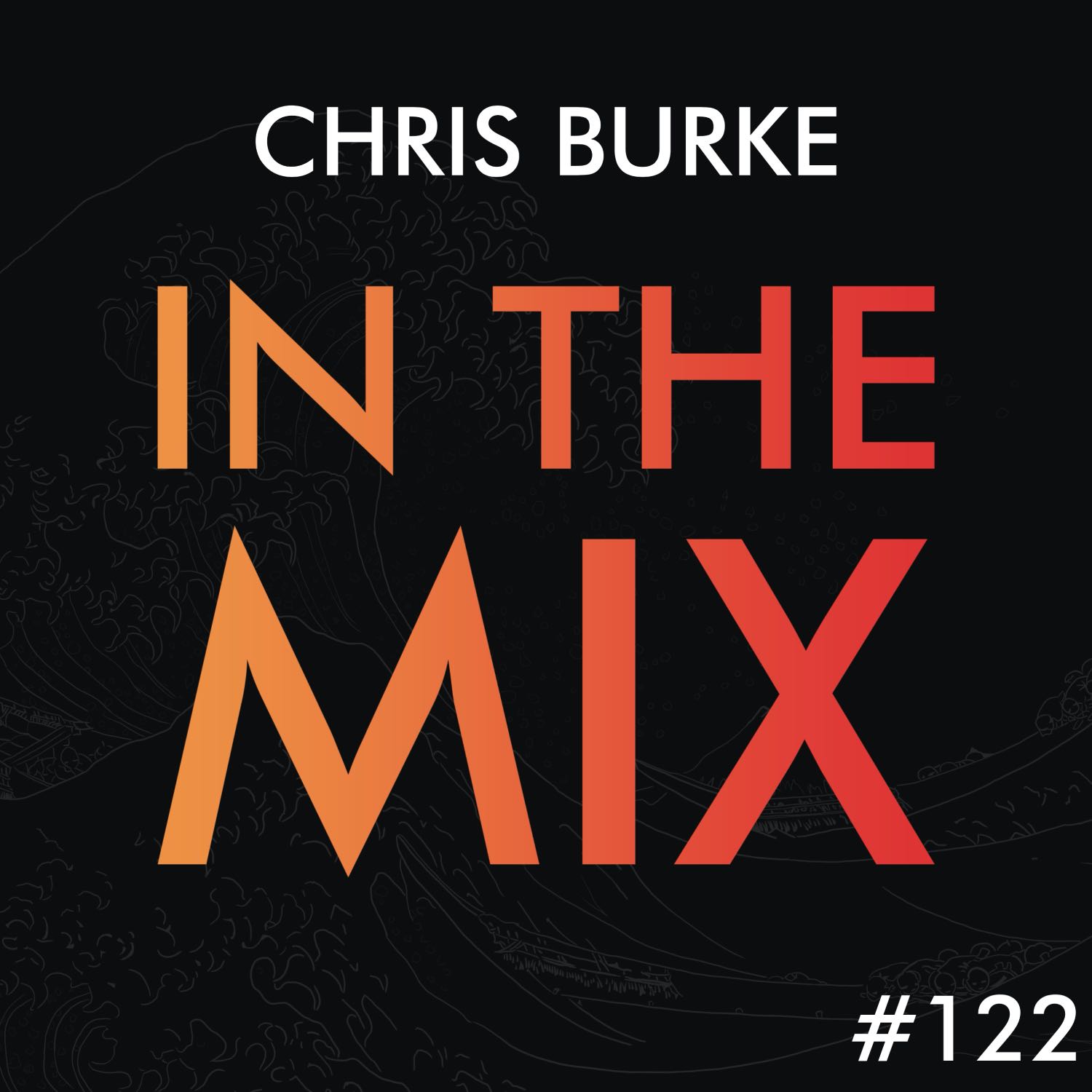 Chris Burke - In The Mix #122