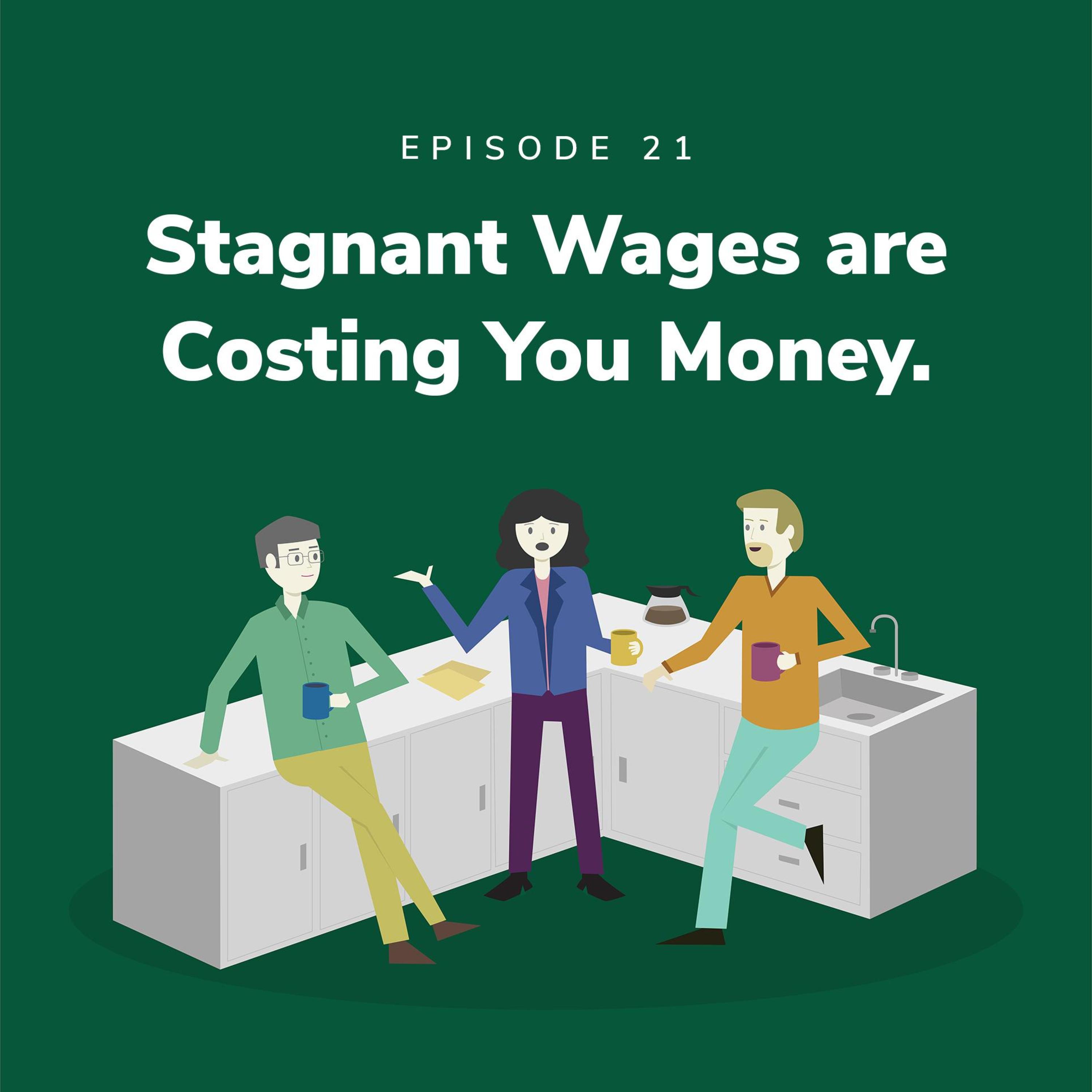 Stagnant Wages are Costing You Money.