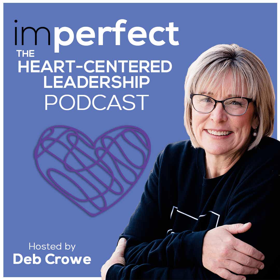 imperfect: The Heart-Centered Leadership Podcast 