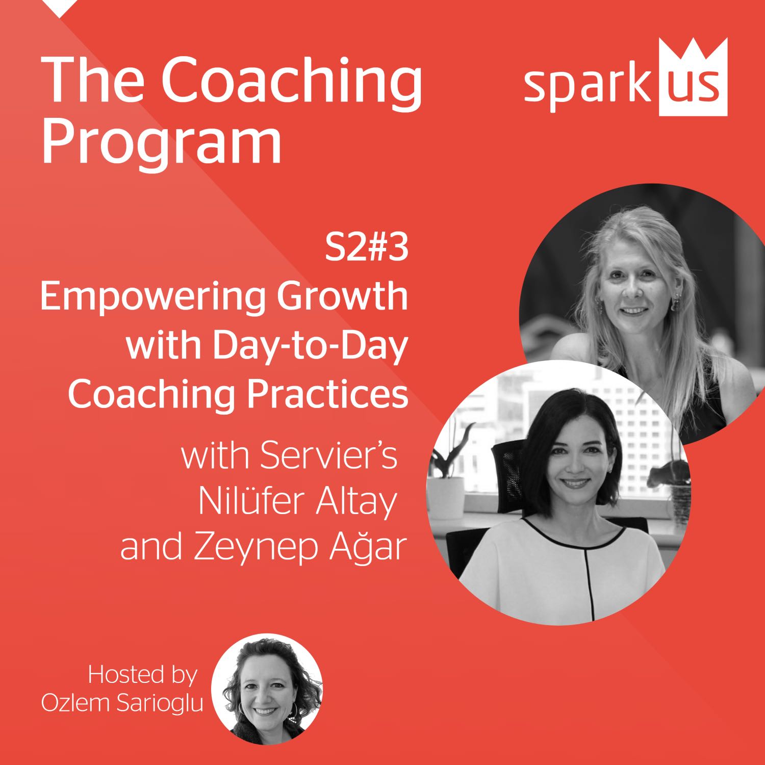 ⁣S2#3 Empowering Growth with Day-to-Day Coaching Practices: Servier’s Nilüfer Altay and Zeynep Ağar