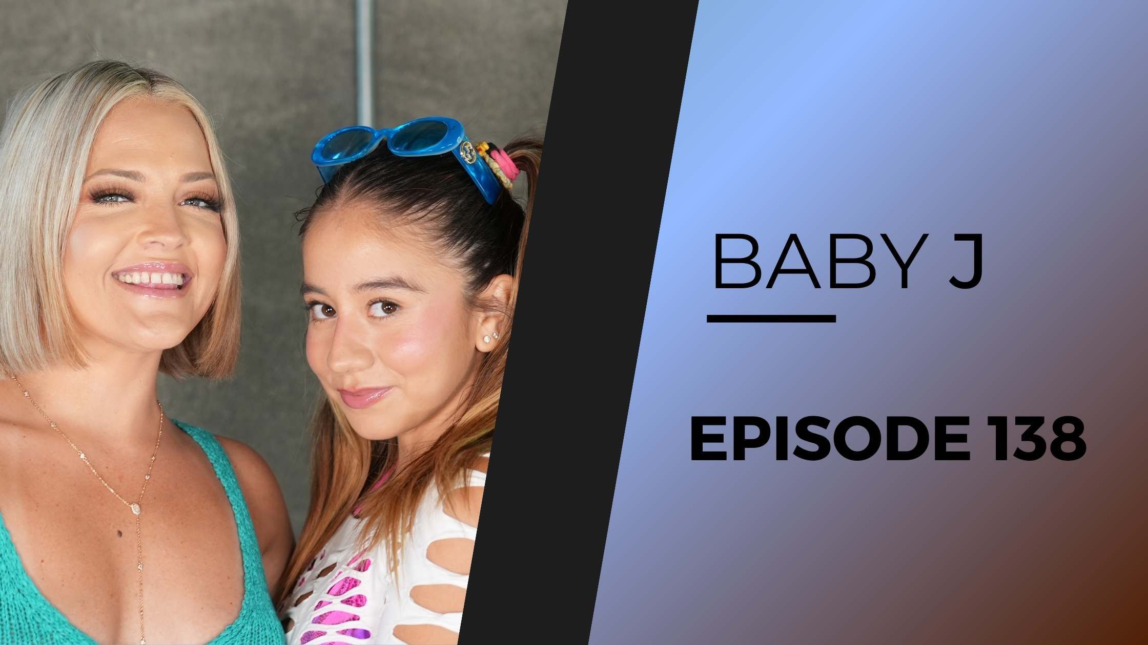 EP 138 | BABY J