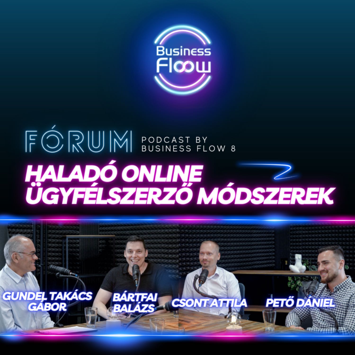 FÓRUM/ Gundel Takács Gáborral / Haladó online ügyfélszerző módszerek - Podcast by Business Flow 8