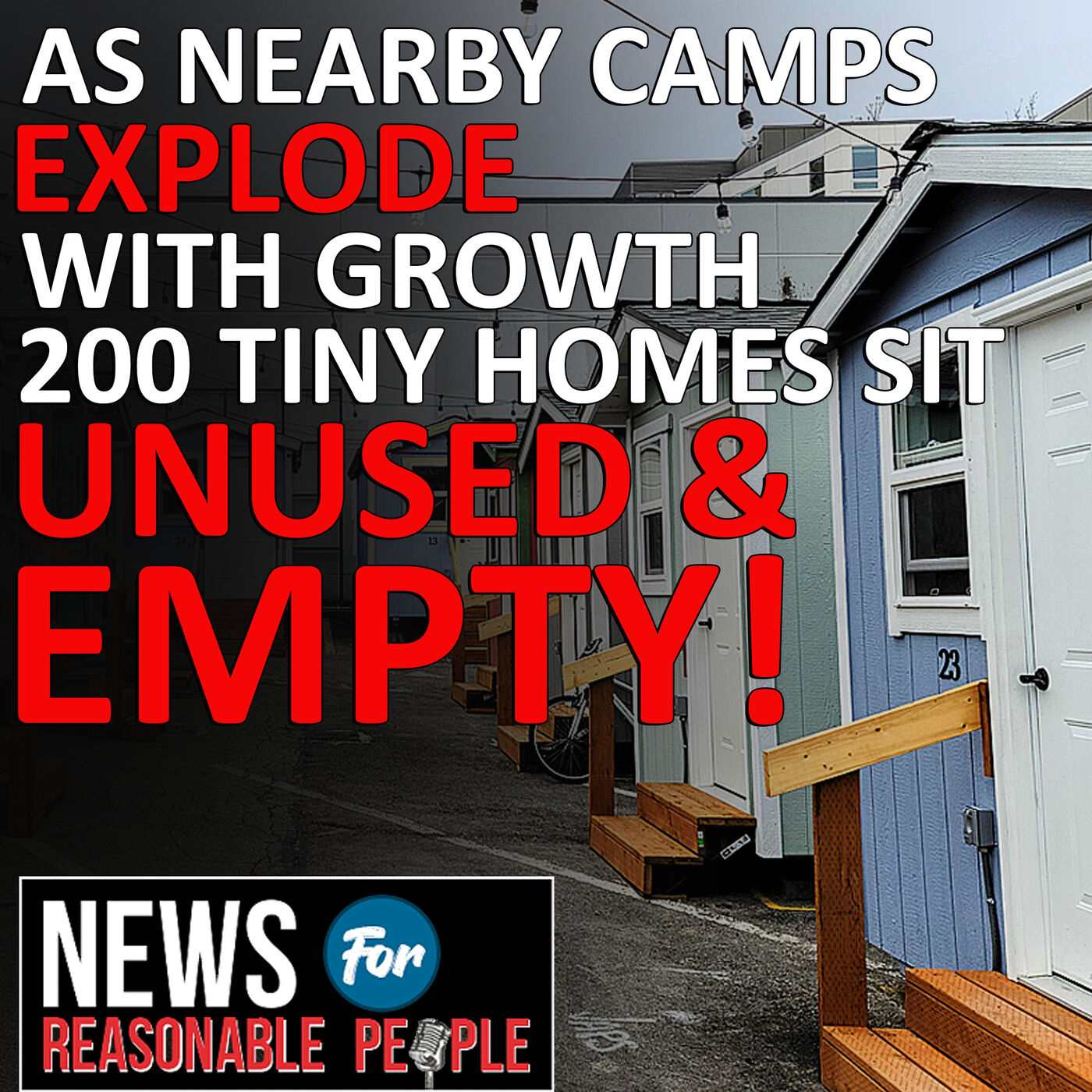 #1,849 - Seattle's Tiny Home Mystery: 200 Homes Locked Up, Streets Filled with Tents!