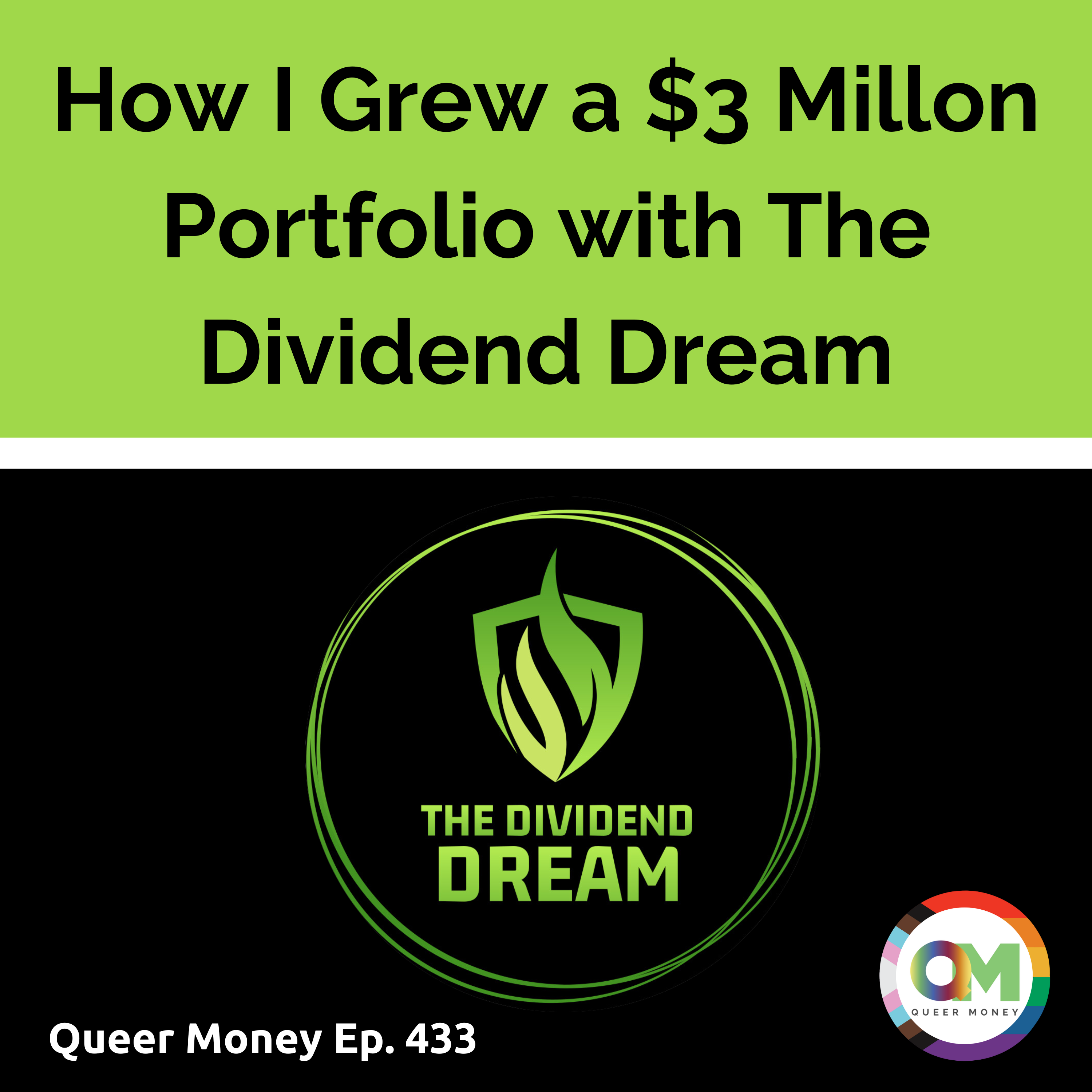 ⁣How I Grew a 3 Millon Portfolio with Dividend Dream | Queer Money Ep. 432