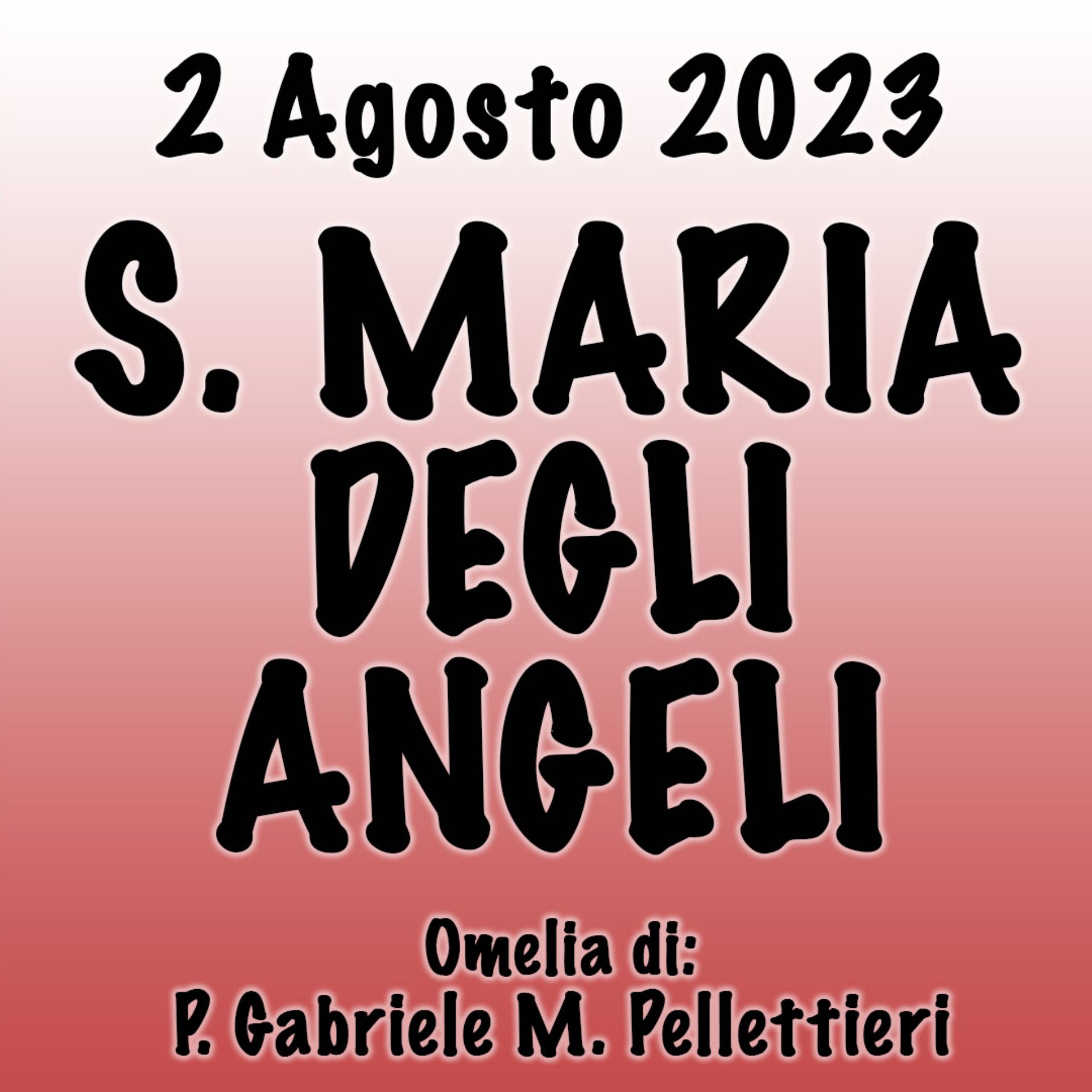 ⁣Omelia 2 Agosto 2023, SANTA MARIA DEGLI ANGELI