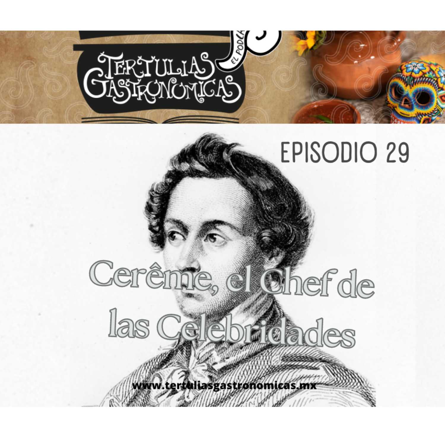 Episodio 29 Carême, el Chef de las Celebridades