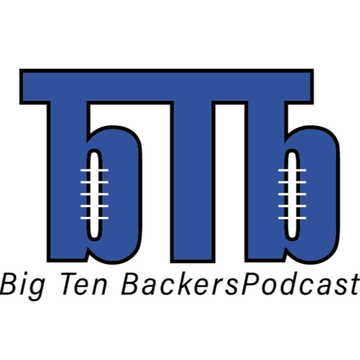 Big Ten Backers Podcast-Breaks down BIG Coaches and coaching changes, a look at week 1 games in the BIG, and across week 1 in the CFB 