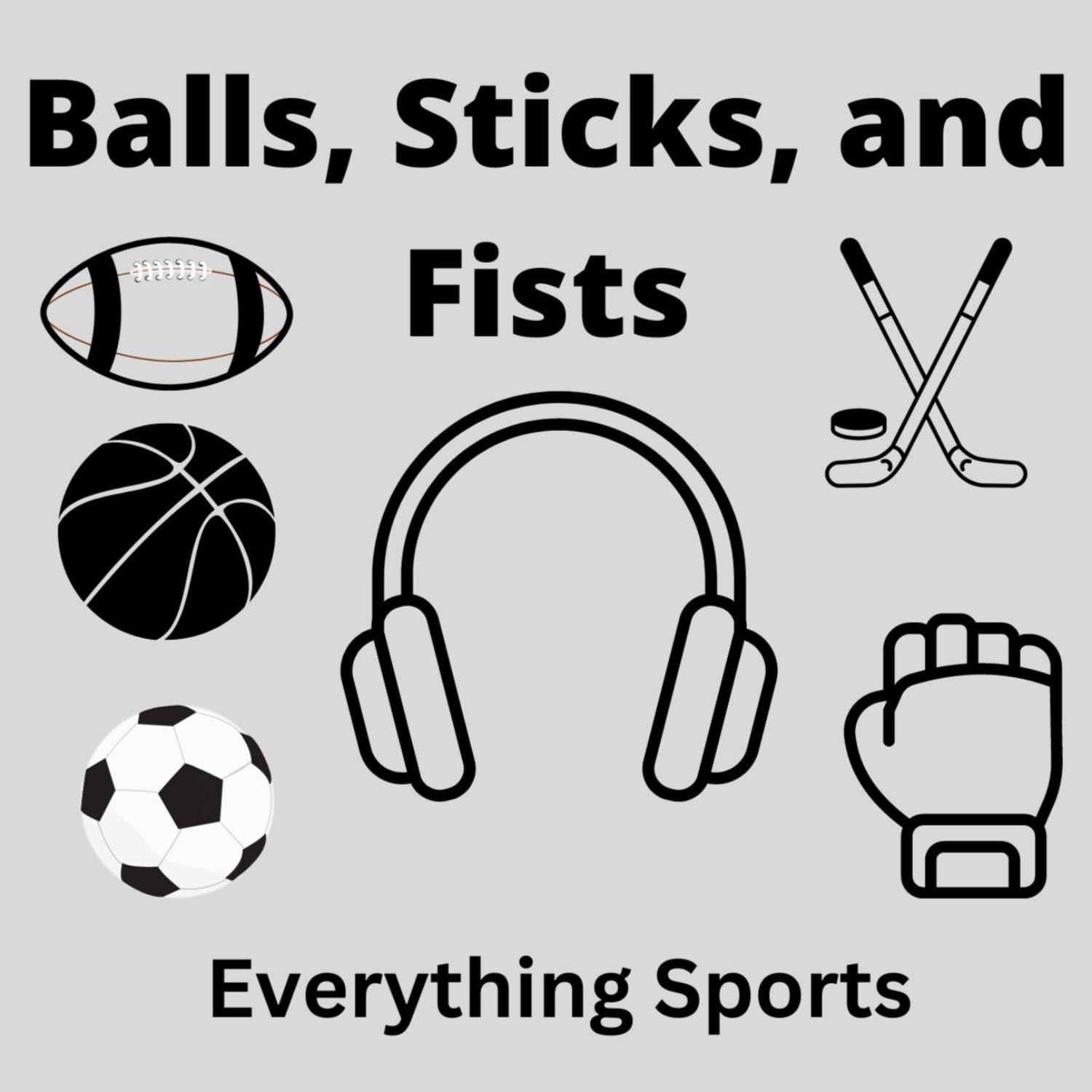 Balls, Sticks, and Fist Ep 12