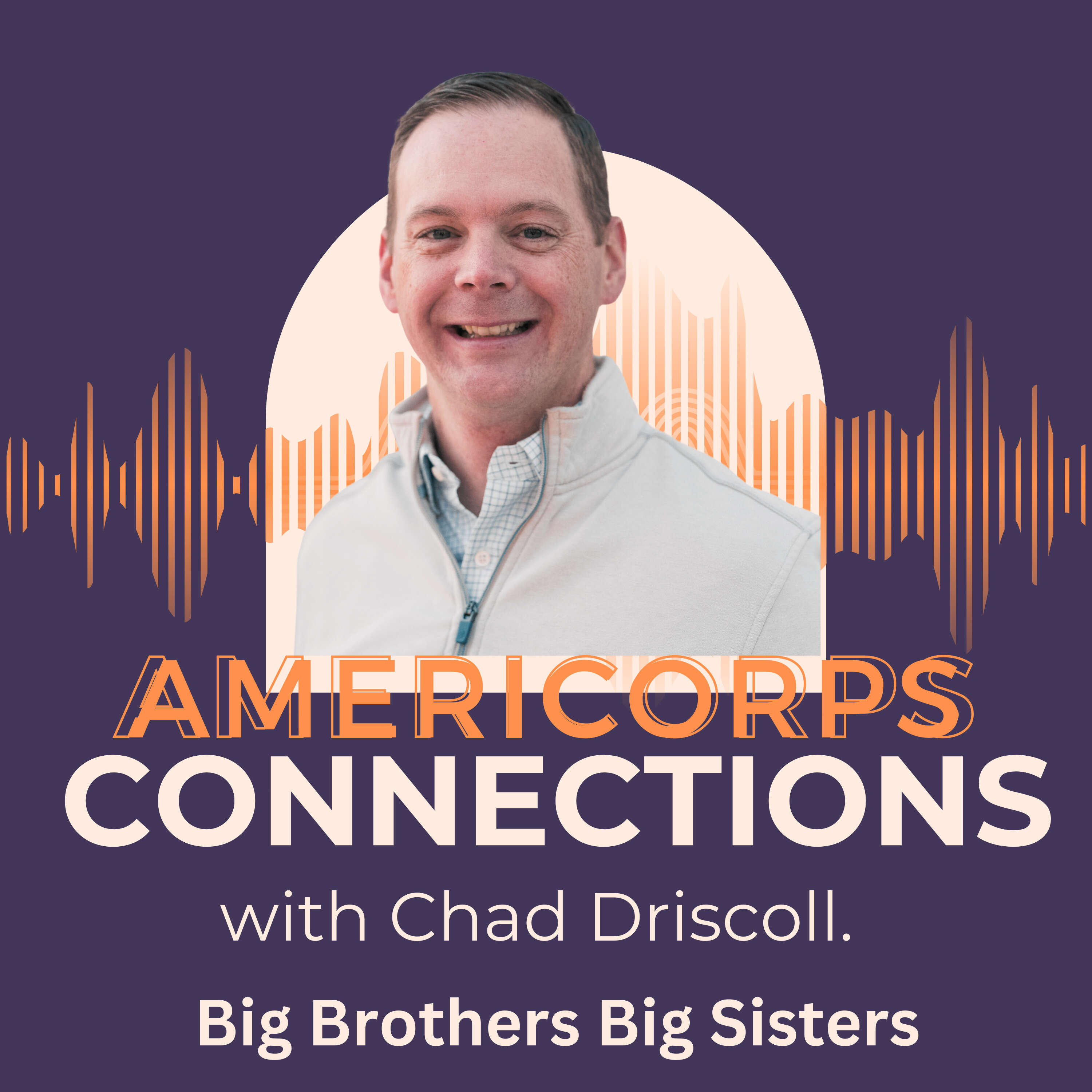 AmeriCorps Alumni Connections with Chad Driscoll | Big Brothers Big Sisters