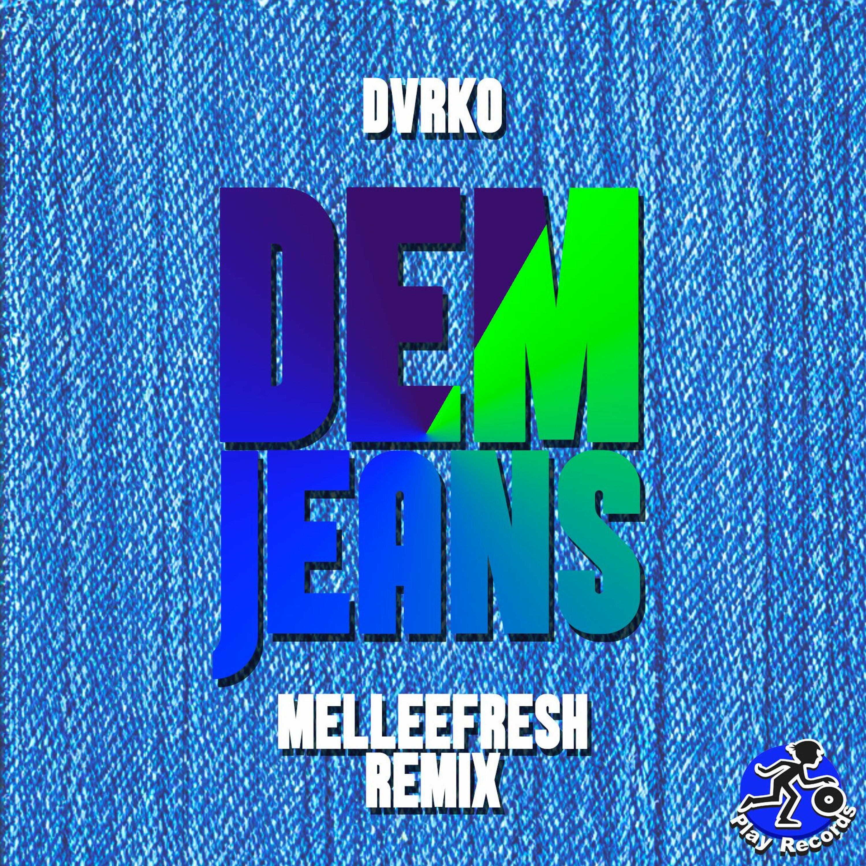 DVRKO / Dem Jeans (Melleefresh Remix)