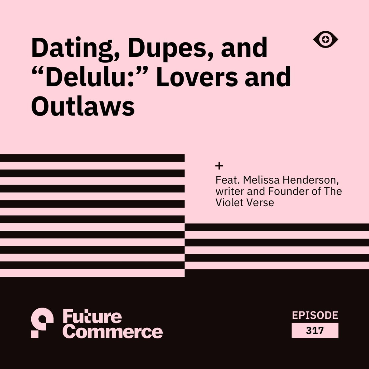 Dating, Dupes, and “Delulu:” Lovers and Outlaws