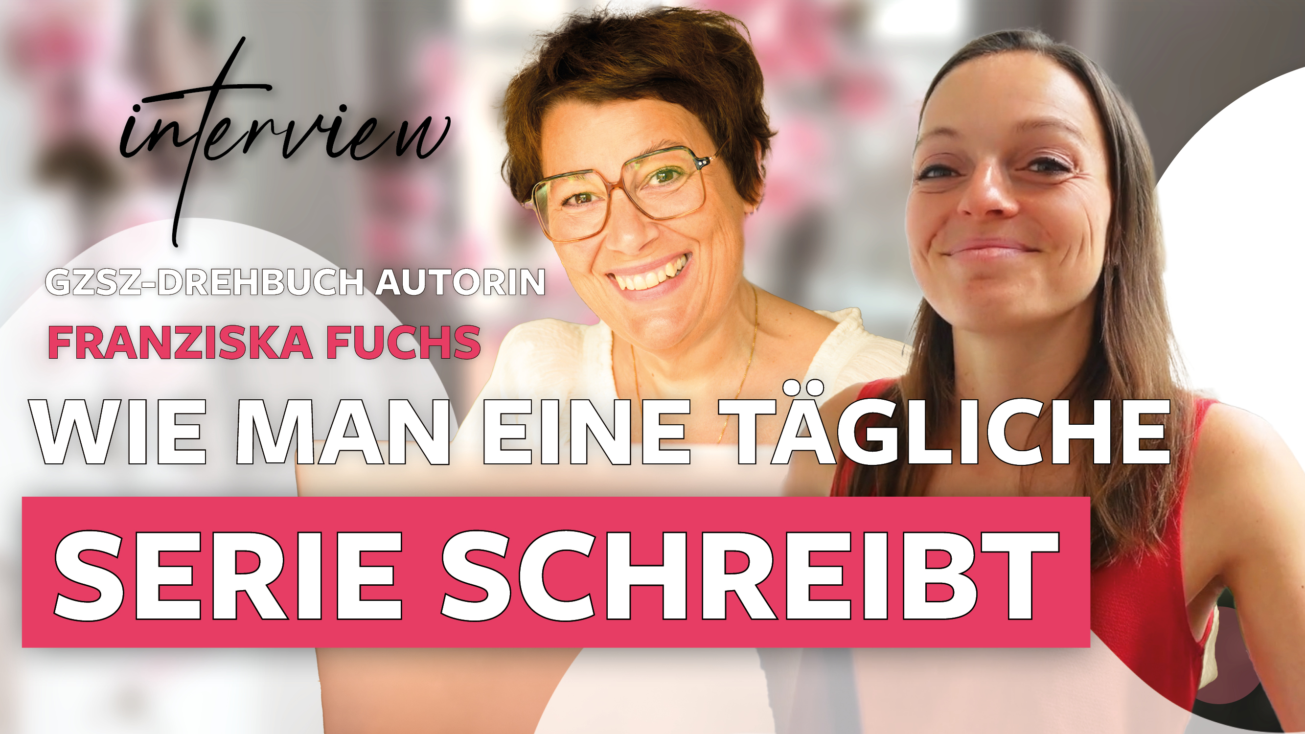 Wie man spannende Drehbücher für Gute Zeiten Schlechte Zeiten schreibt [ mit Franziska Fuchs ]