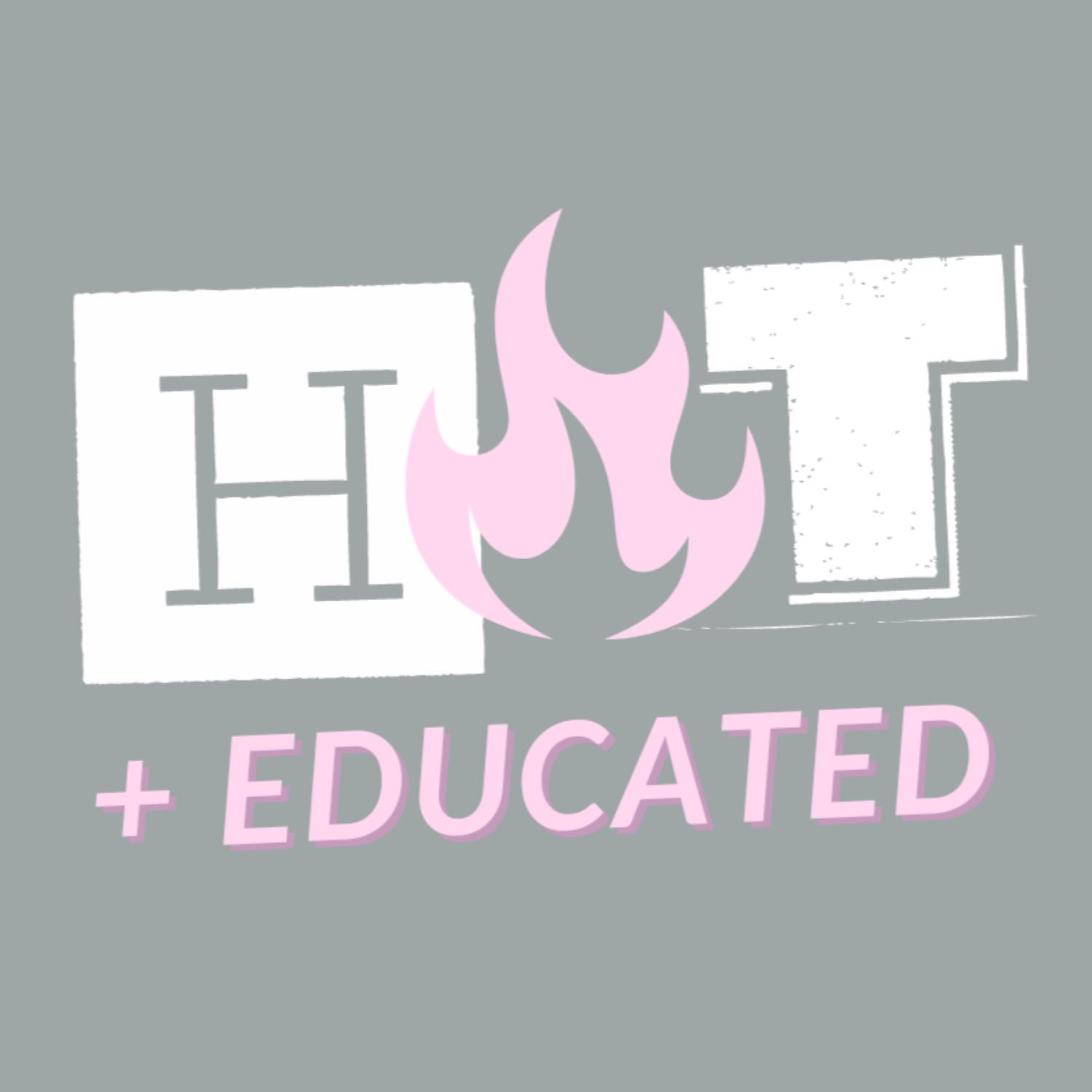 Hot and Educated 