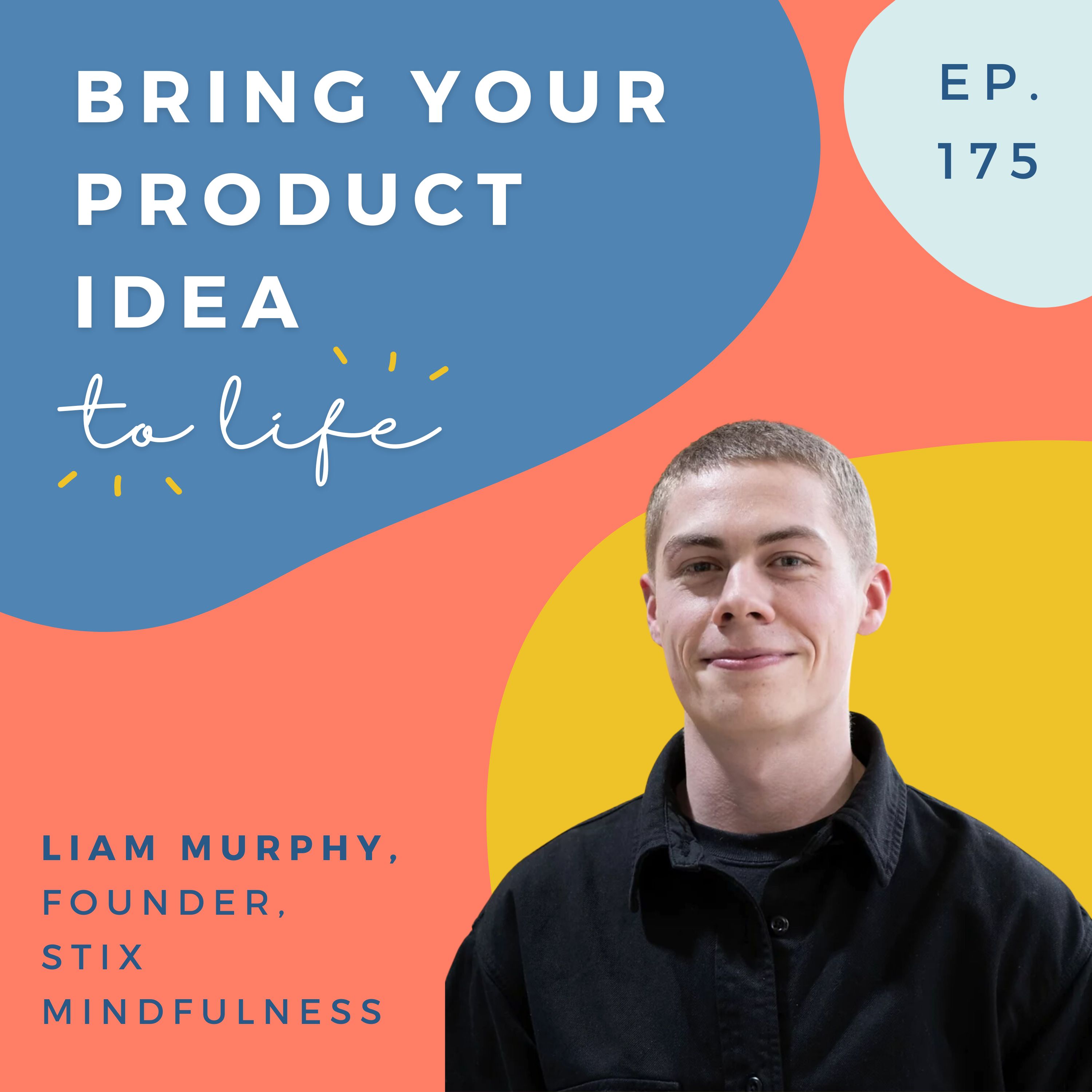 Creating a tech product - with Liam Murphy - Stix Mindfulness