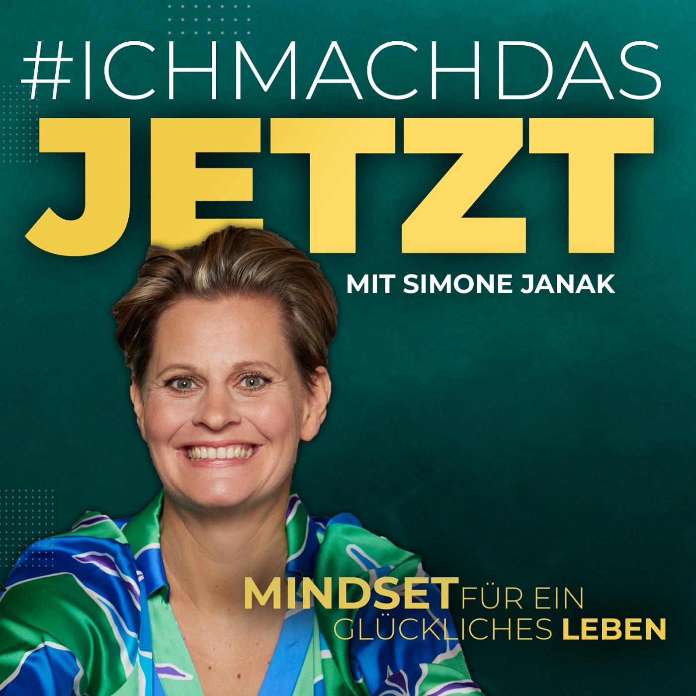 #ichmachdasjetzt Mindset für ein glückliches Leben mit Simone Janak 