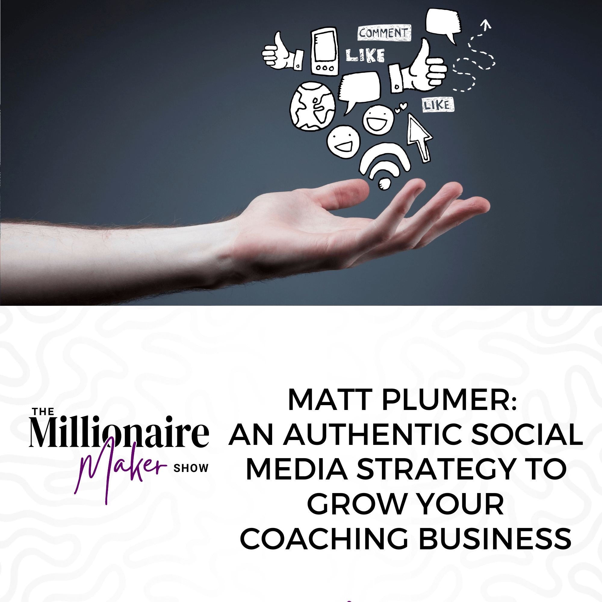 Matt Plumer: An Authentic Social Media Strategy To Grow Your Coaching Business