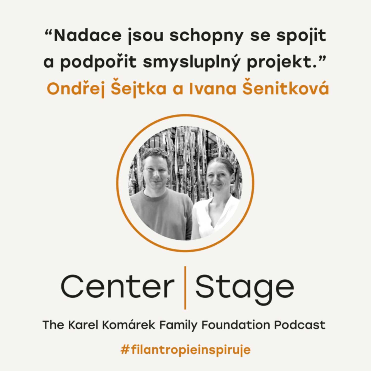 ⁣ONDŘEJ ŠEJTKA & IVANA ŠENITKOVÁ: "Nadace jsou schopny se spojit a podpořit smysluplný projekt."