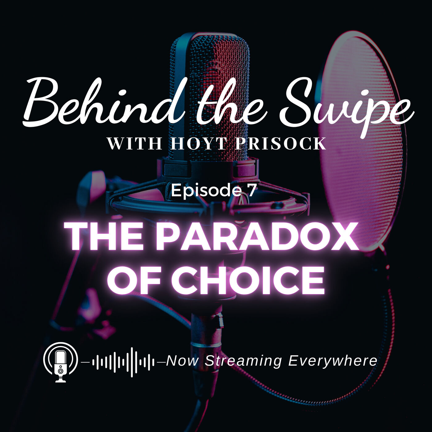 Episode 7 - The Paradox of Choice