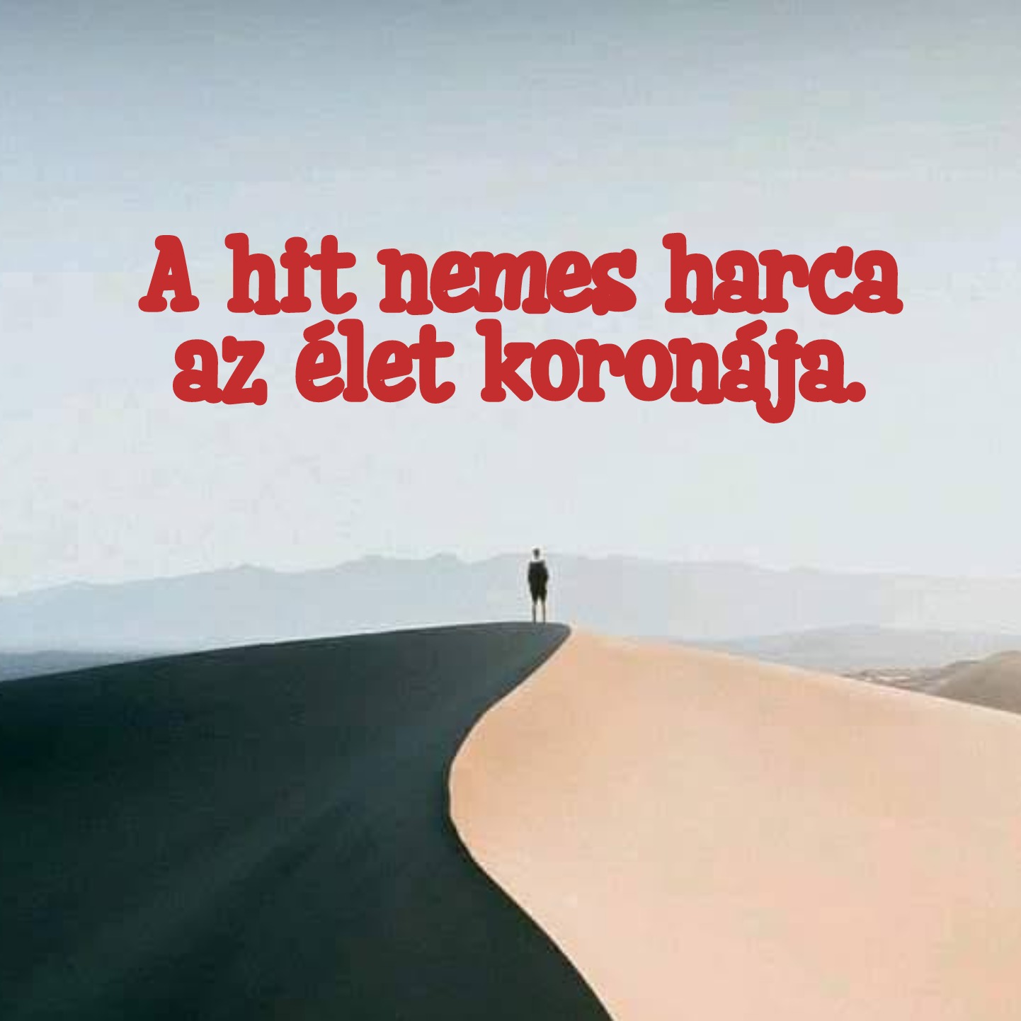 A hit nemes harca az élet koronája-bizonyság