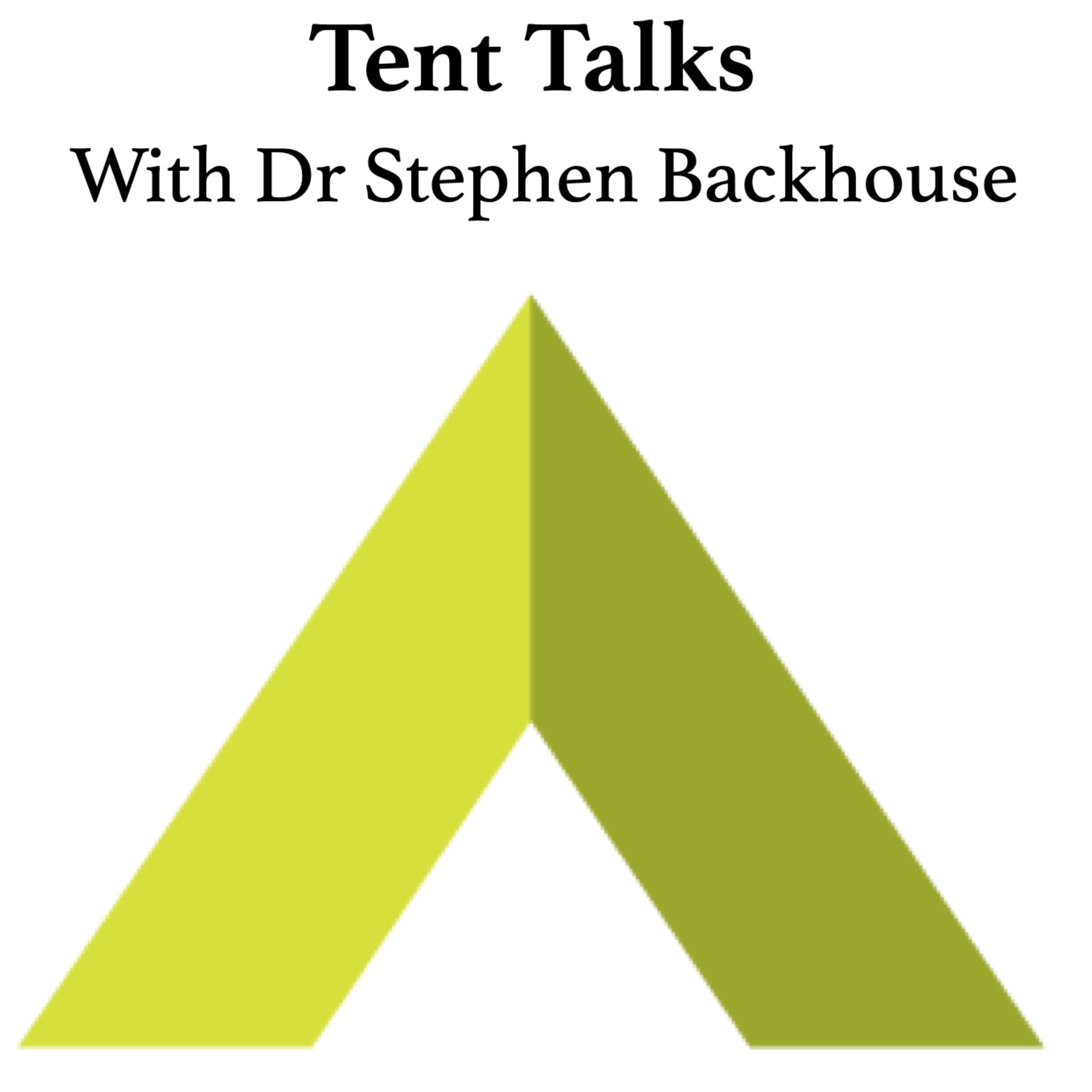 Tent Talks with Dr Stephen Backhouse 