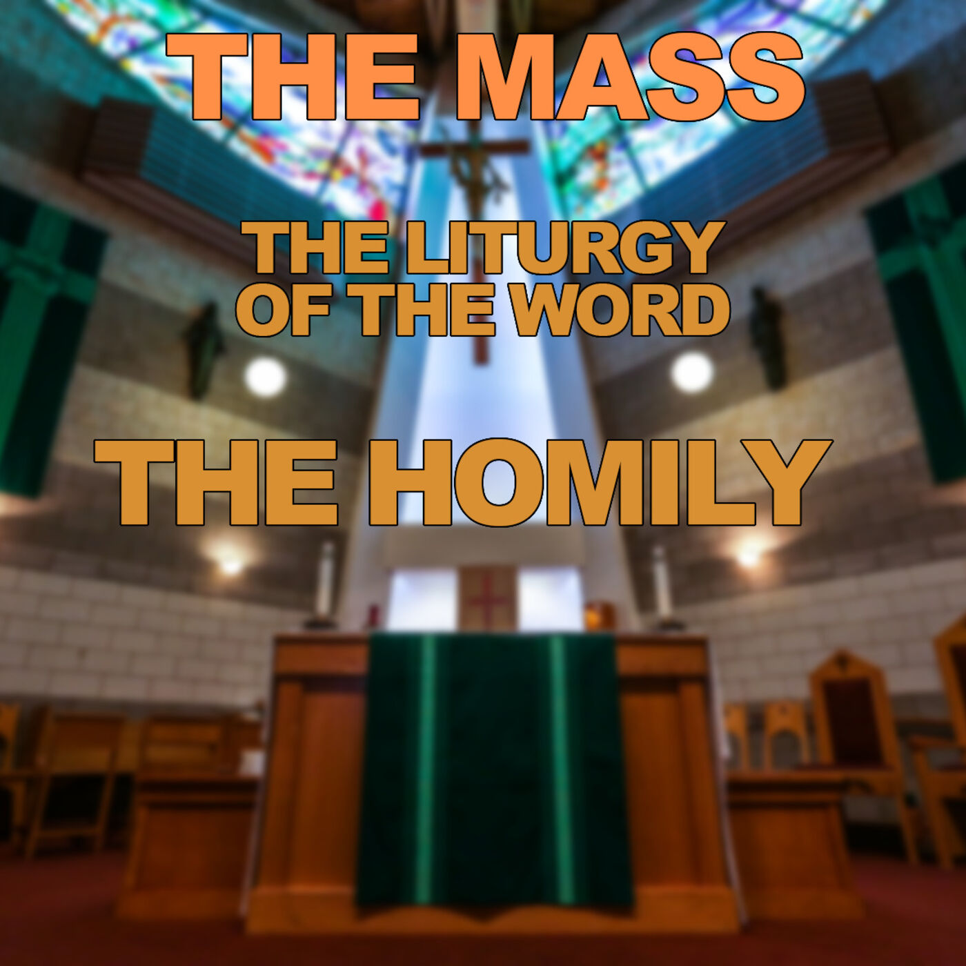 Season 3 Episode 48 - Mass - The LIturgy of the Word - The Homily