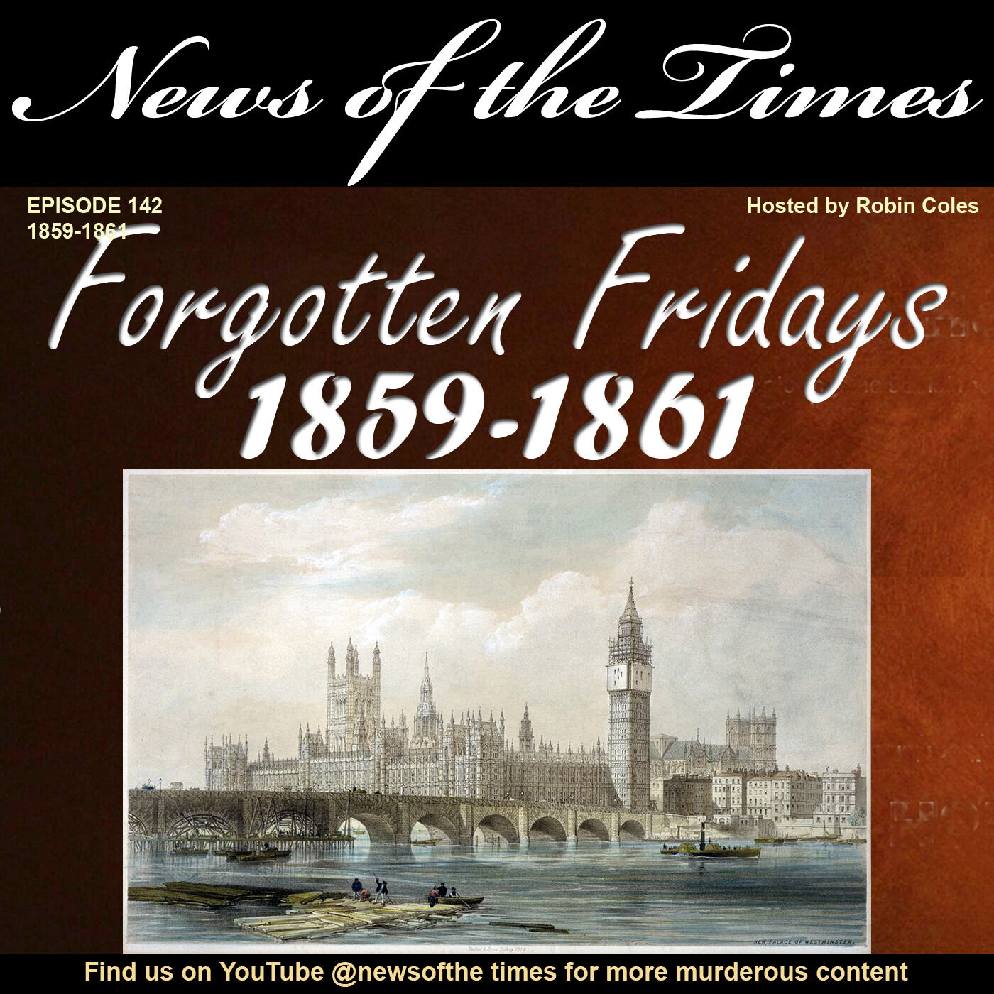 Forgotten Fridays 1859-1861 | Episode 142 | 1859 - 1861