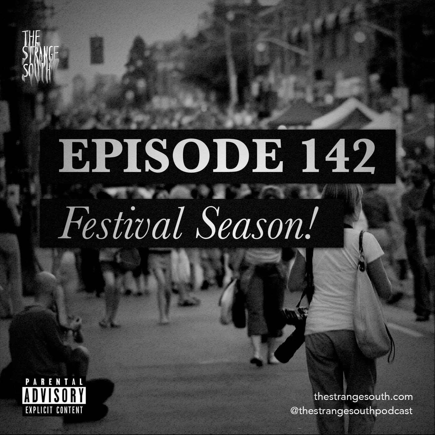 Episode 142: Festival Season!