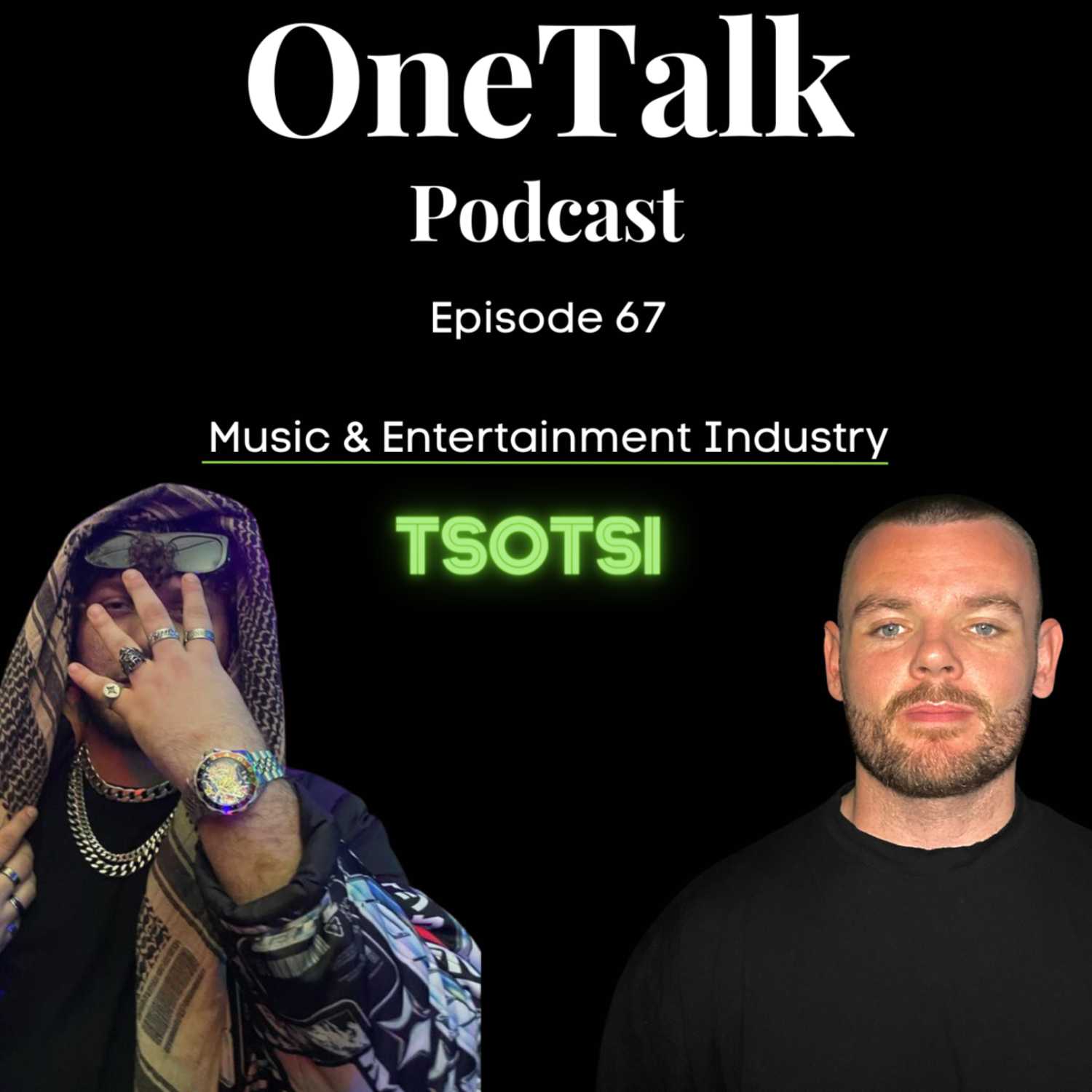 Ep.67 - Music & Entertainment Industry (Ft. Tsotsi)