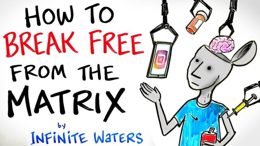 How to Break Free from the Matrix - Welcome to the Real World - Infinite Waters