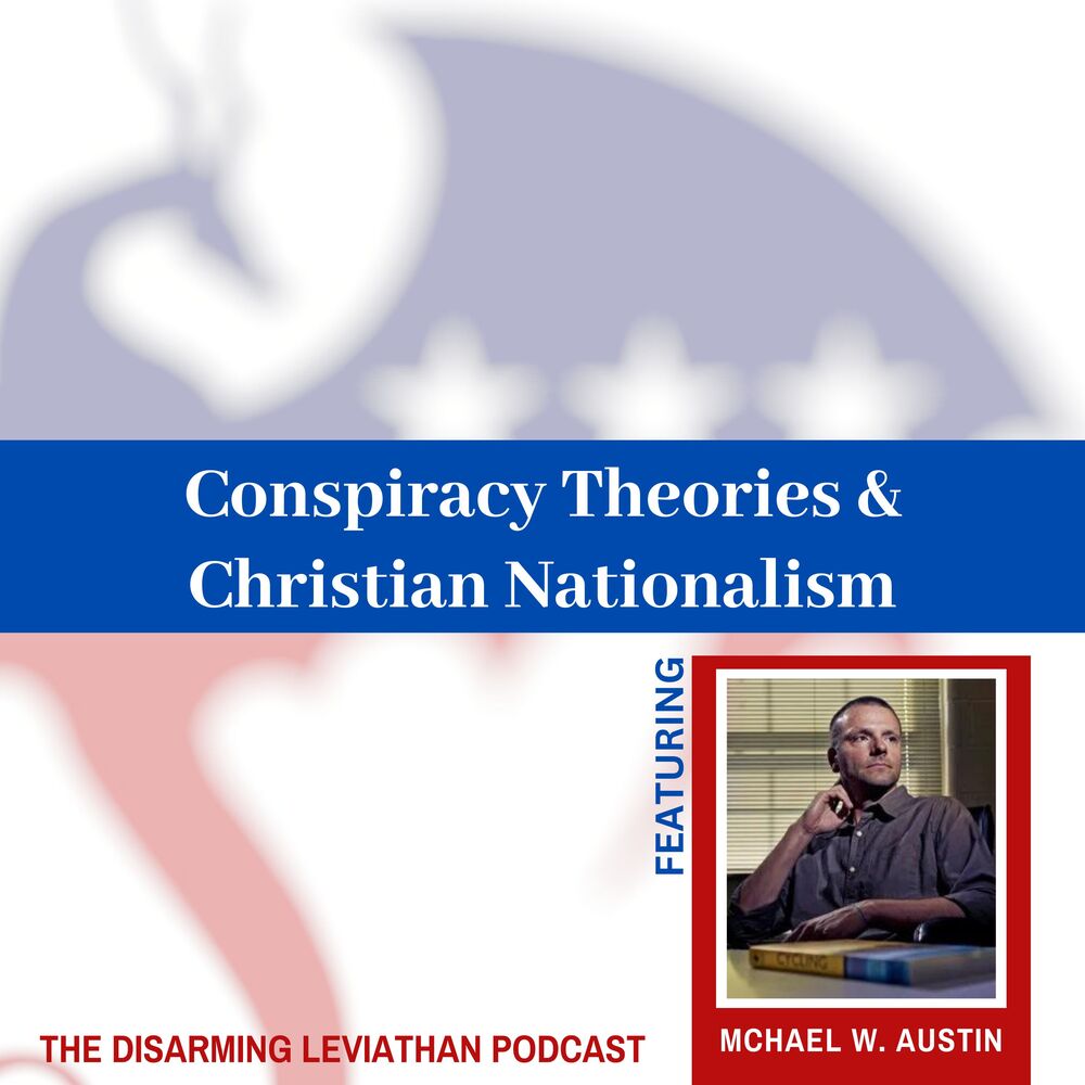 ⁣Conspiracy Theories and Christian Nationalism w/ Michael W. Austin