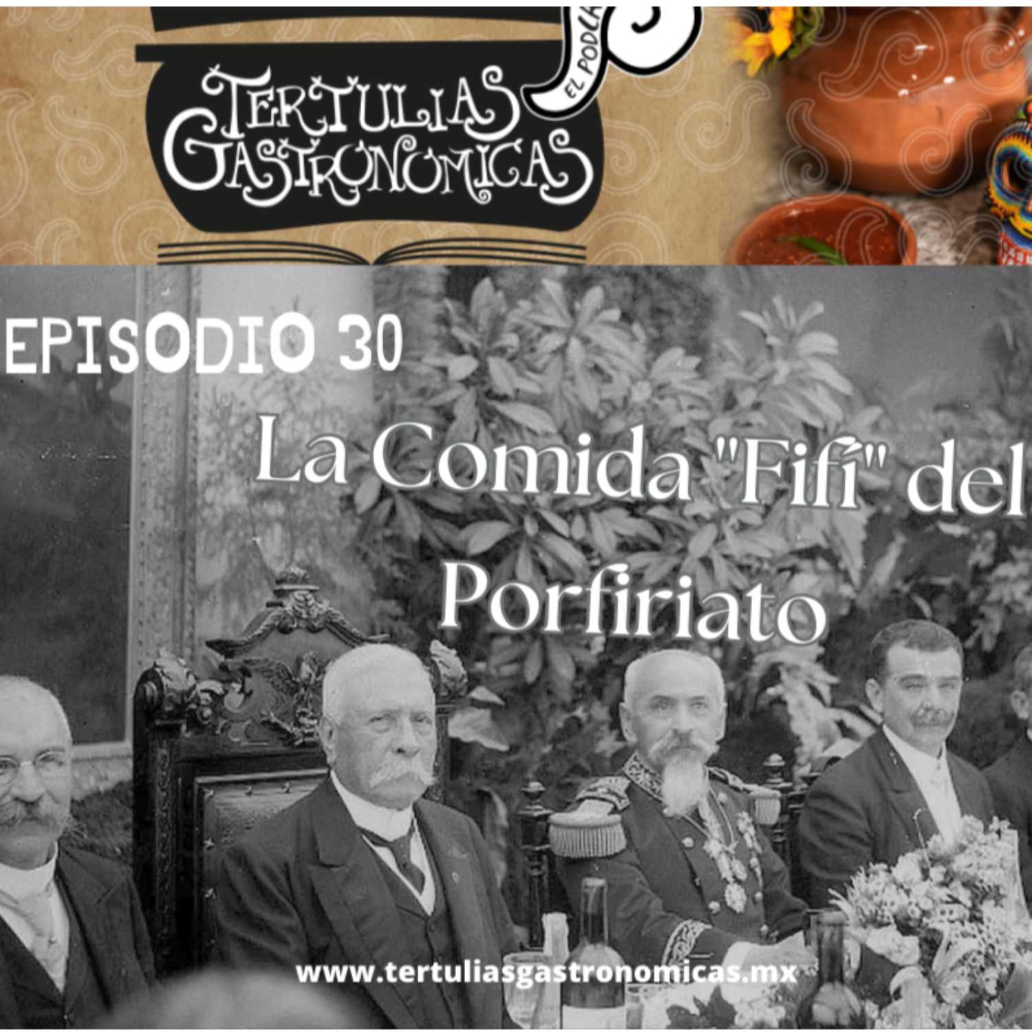 Episodio 30 La Comida Fifí del Porfiriato