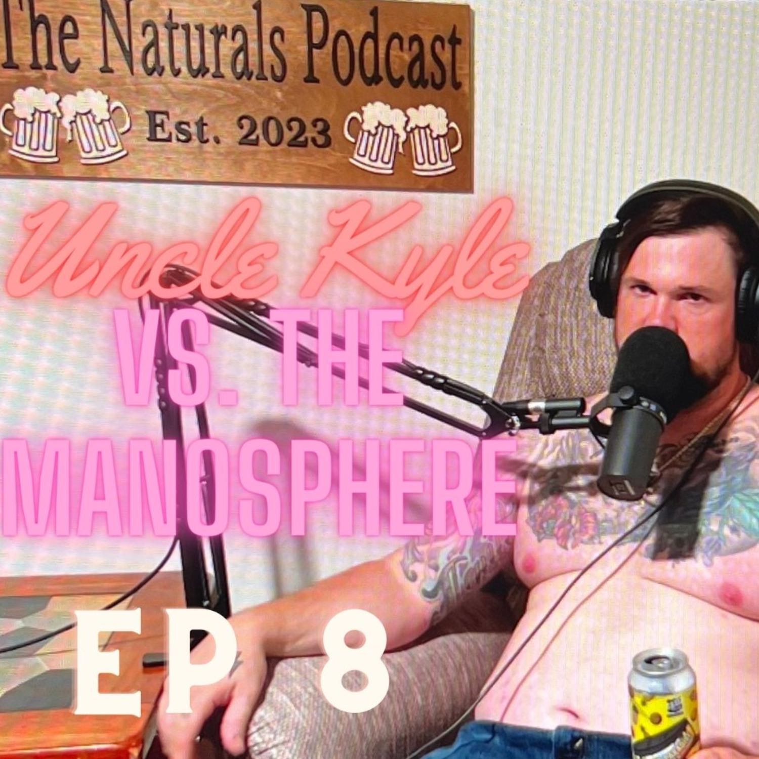 Uncle Kyle vs. The Manosphere! Ep 8