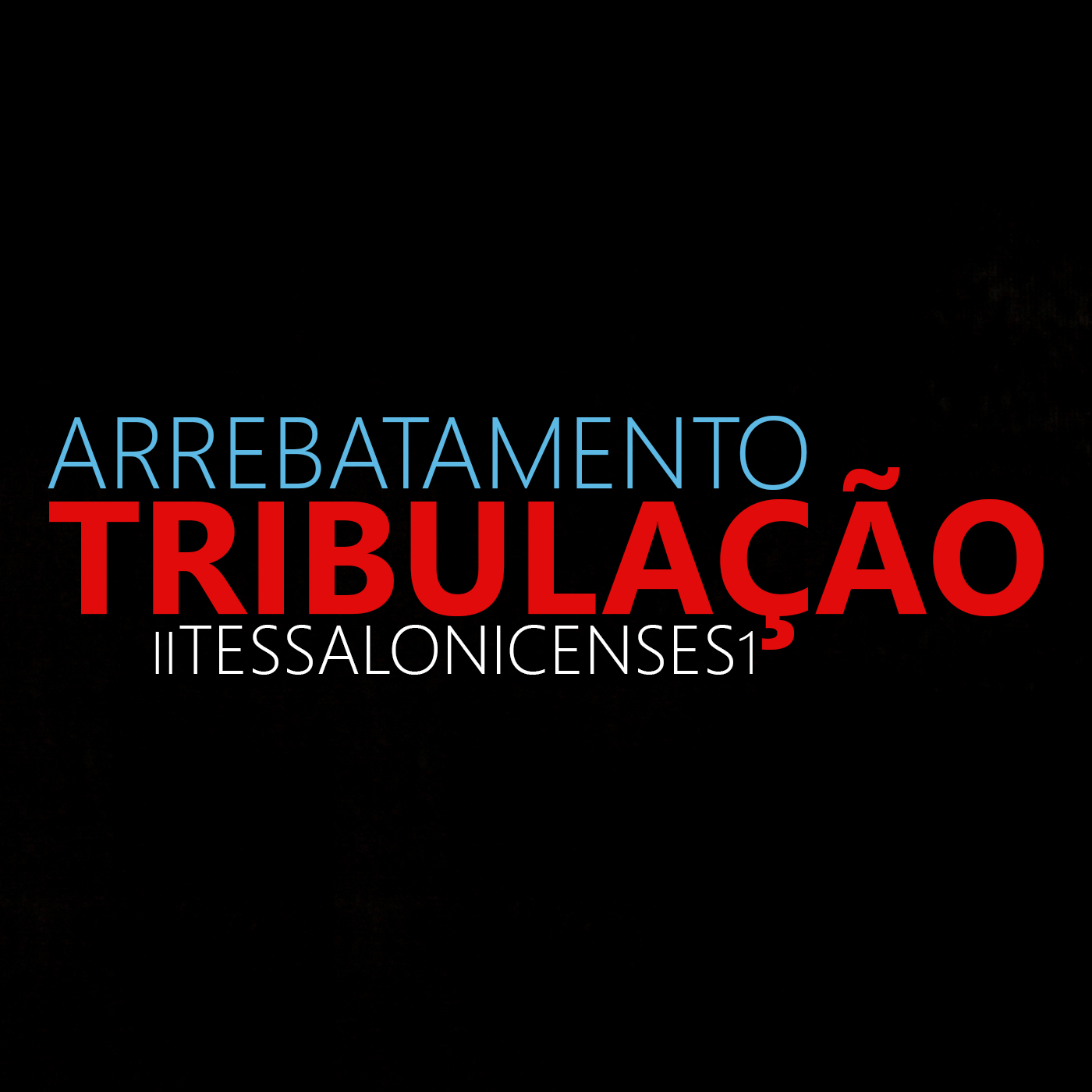 Arrebatamento, Tribulação e 2Tessalonicenses 1