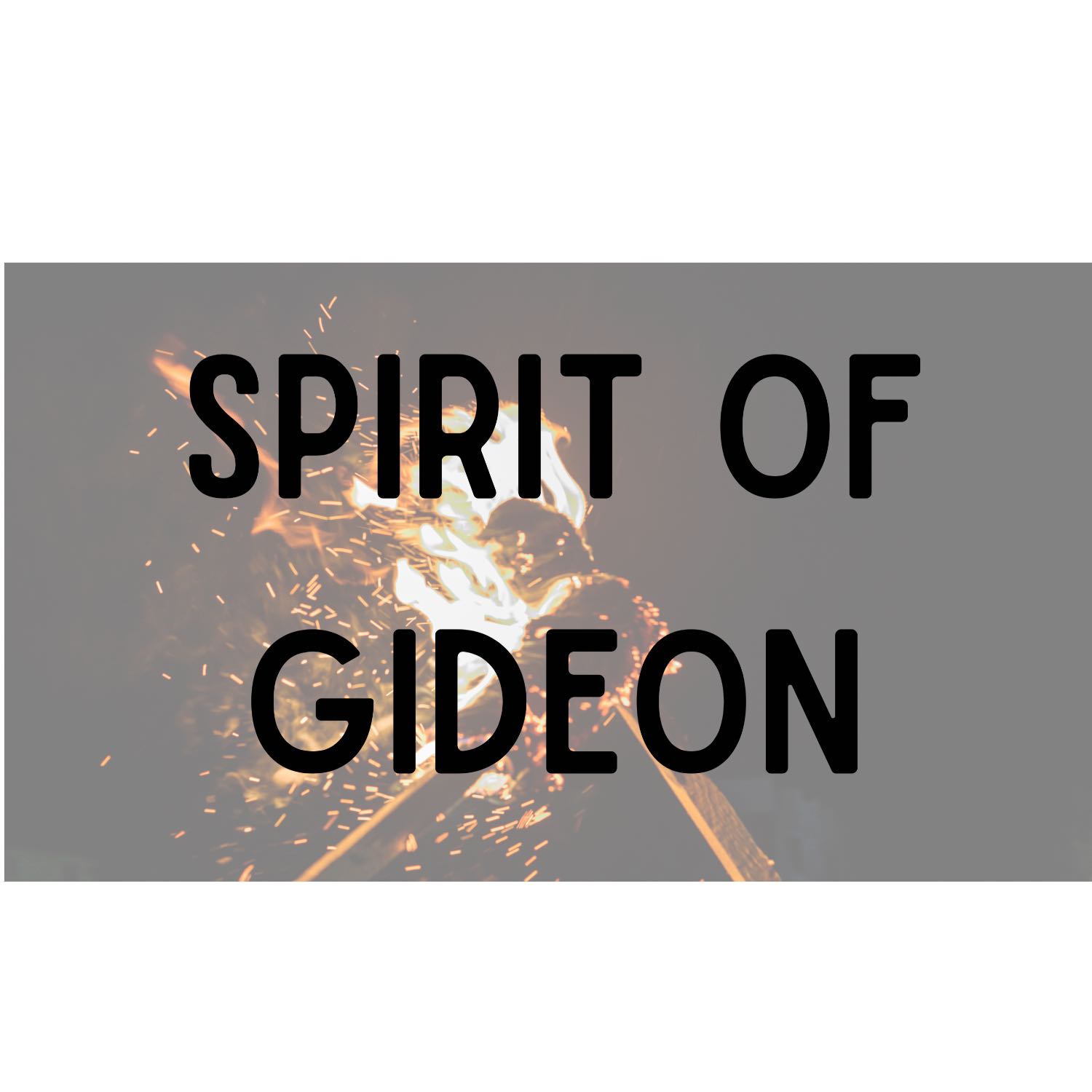 Spirit of Gideon Sunday August 27, 2023