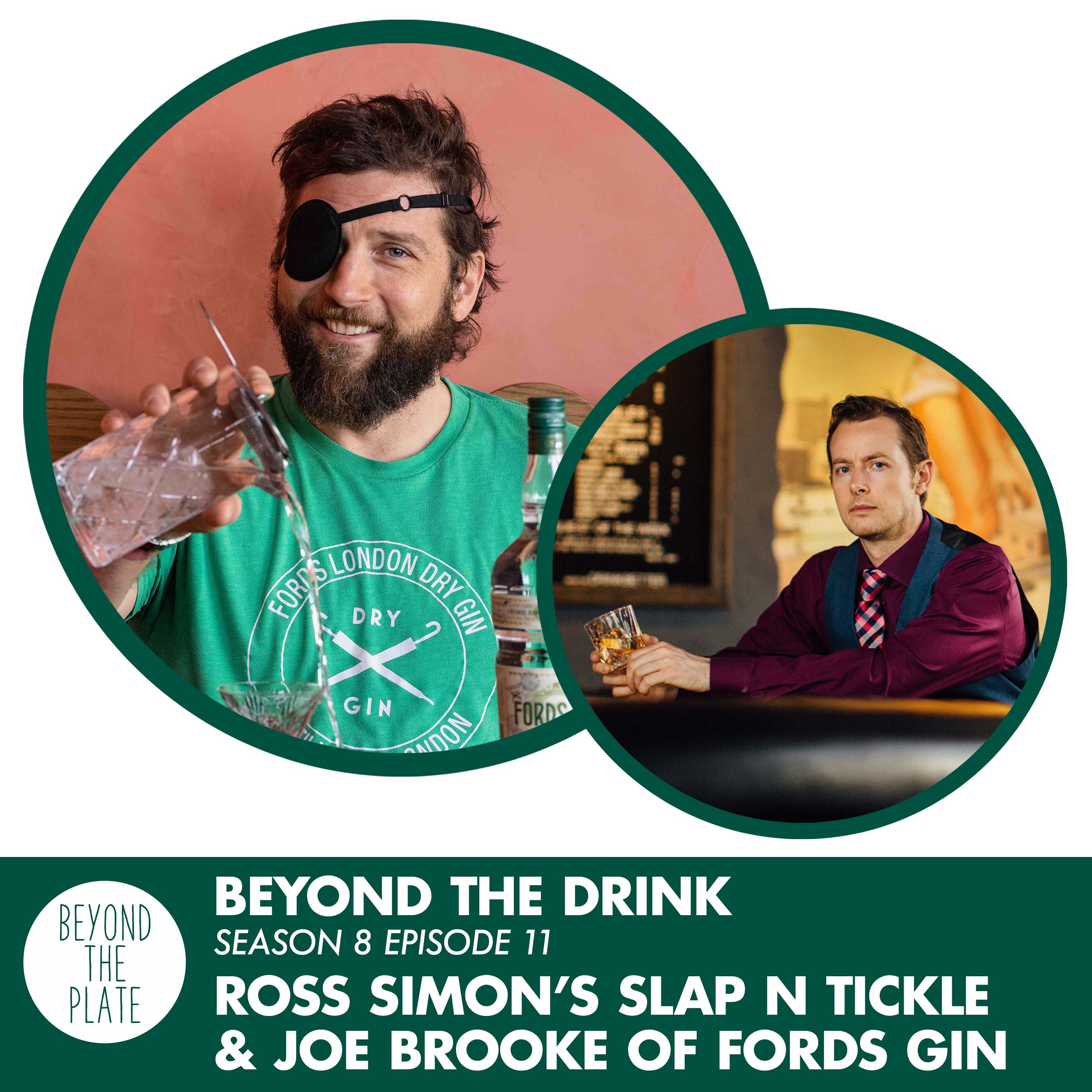 Beyond the Drink: Ross Simon’s Slap n Tickle and Joe Brooke of Fords Gin