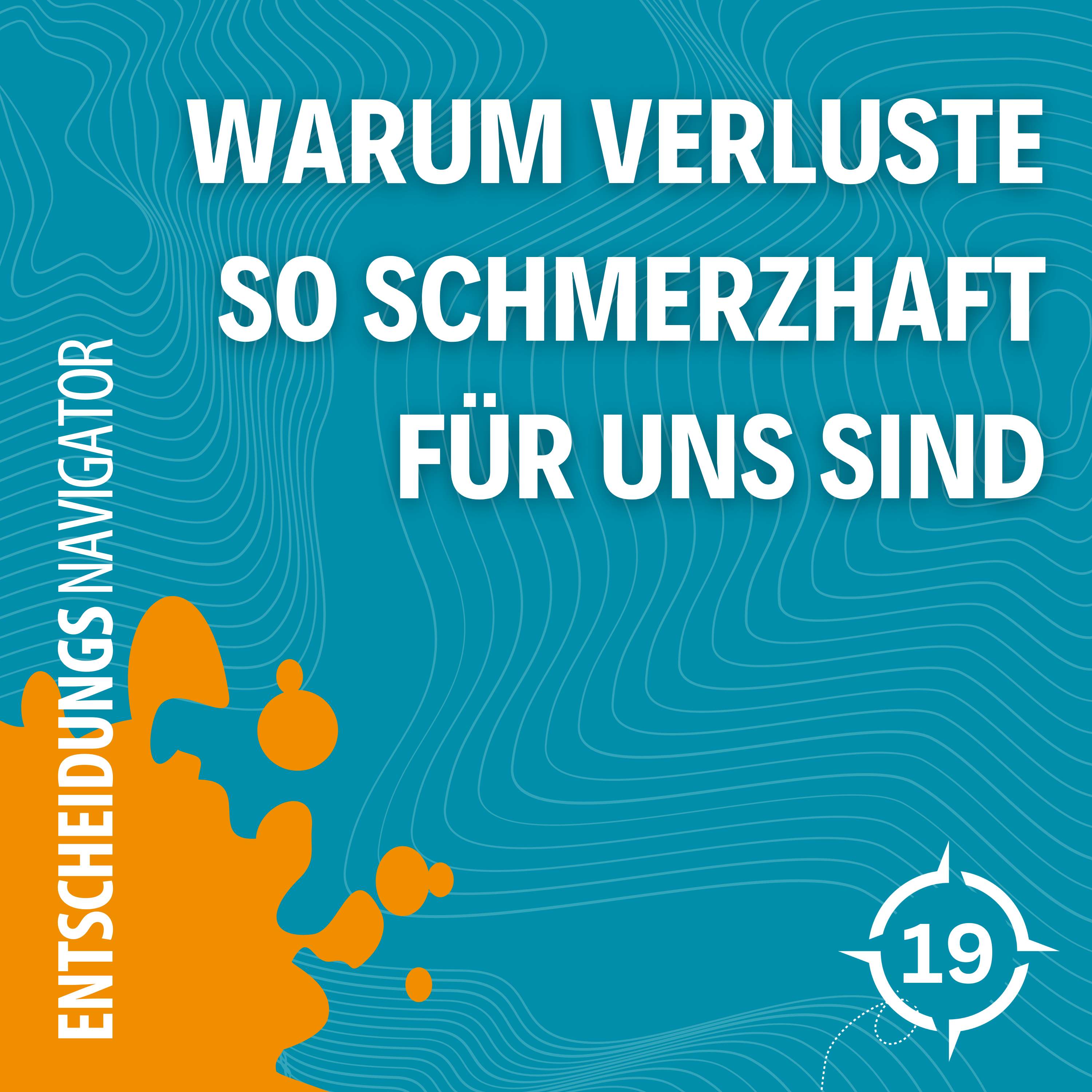 #19 - Die Bedeutung der Verlustaversion und wie sie unsere Entscheidungen beeinflusst