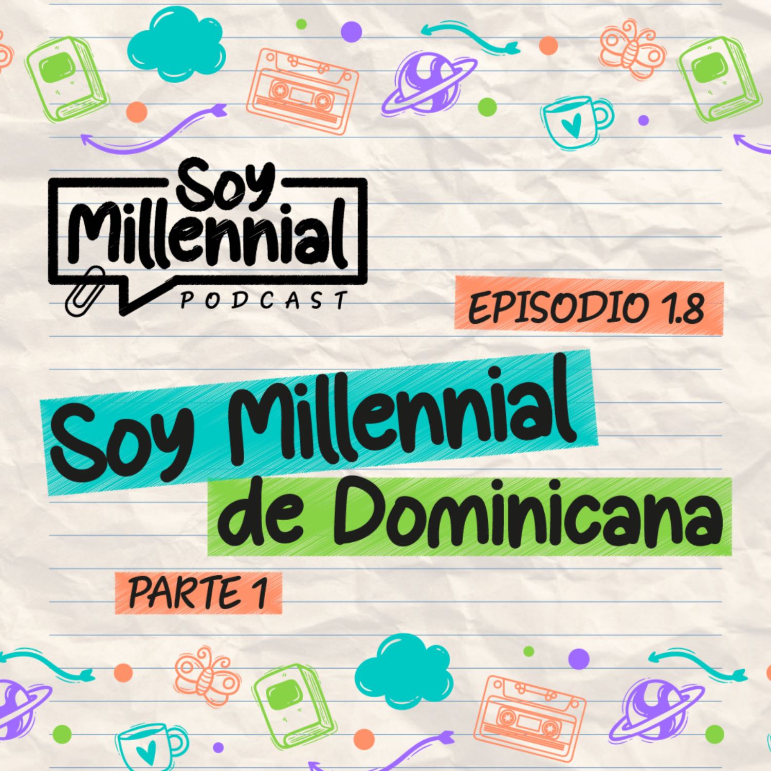 EP: 1.8 Soy Millennial, de Dominicana - Parte 1