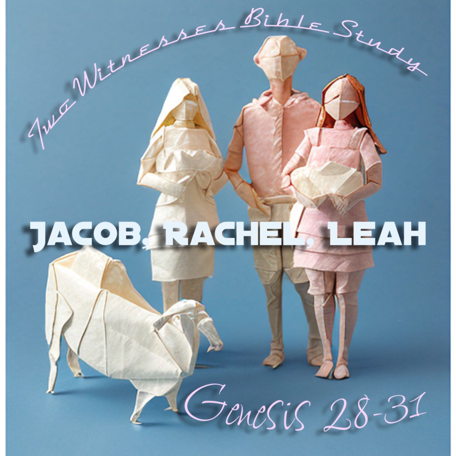 #133 💔 Two Witnesses, Genesis 28-31 Jacob Meets Rachel 🥰 👭🐑👨‍👧‍👧