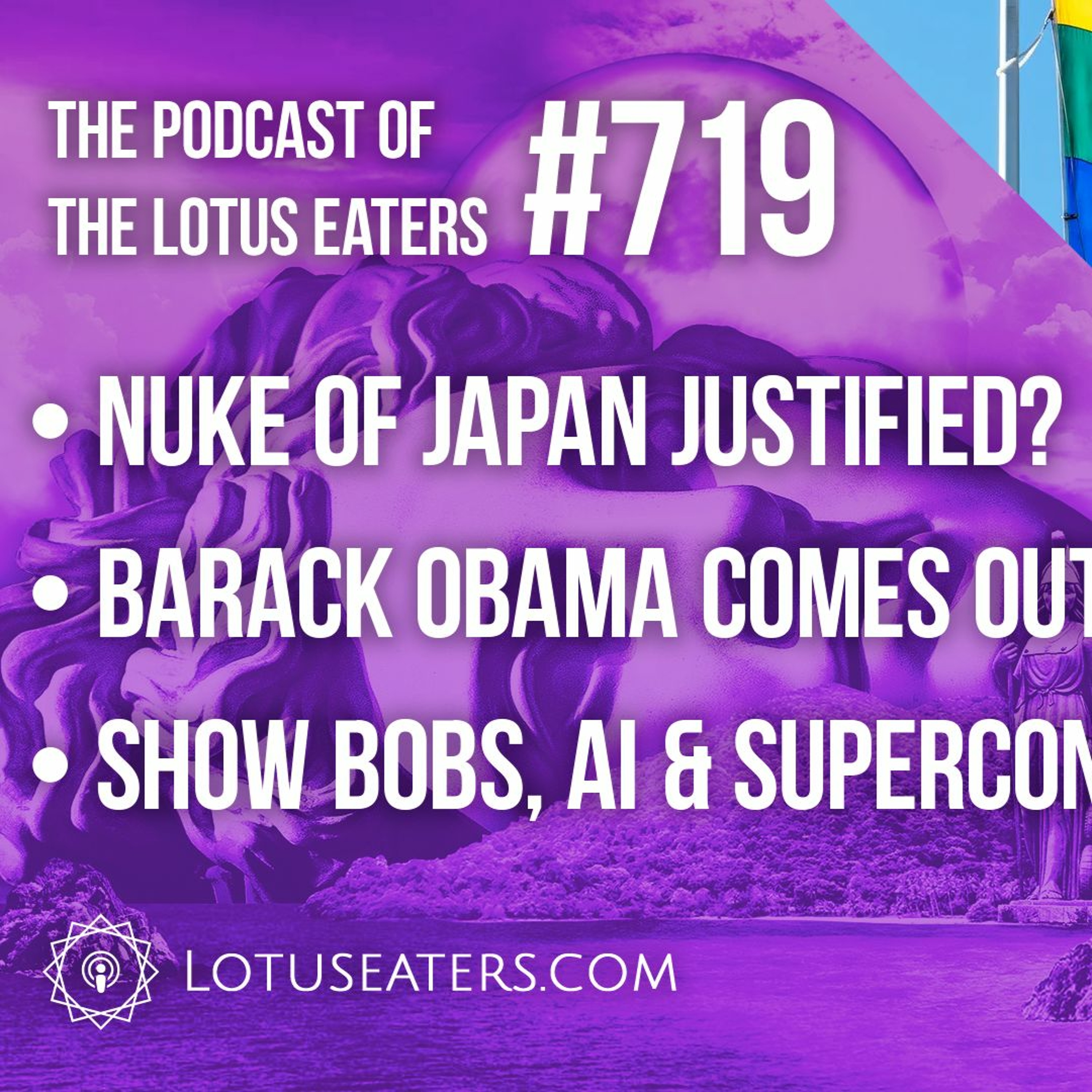 ⁣The Podcast of the Lotus Eaters #719