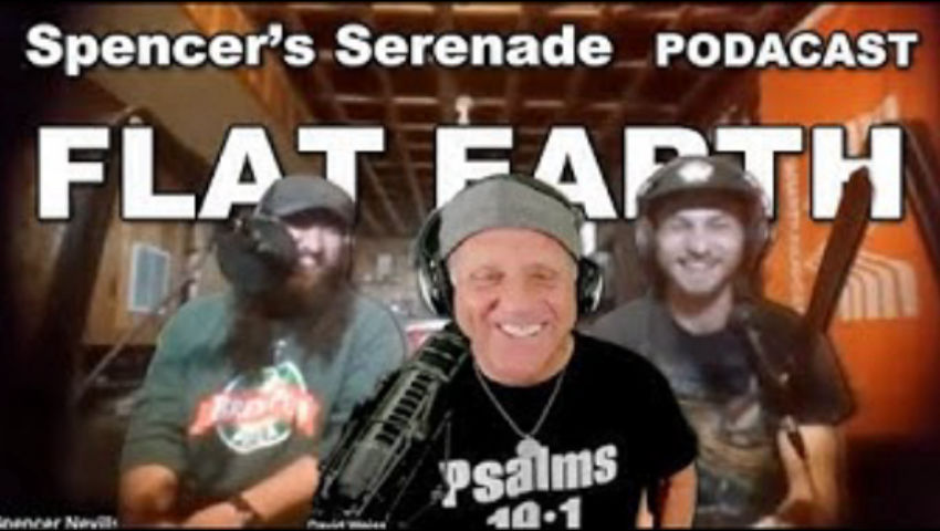 Spencer’s Serenade Podcast w Flat Earth Dave